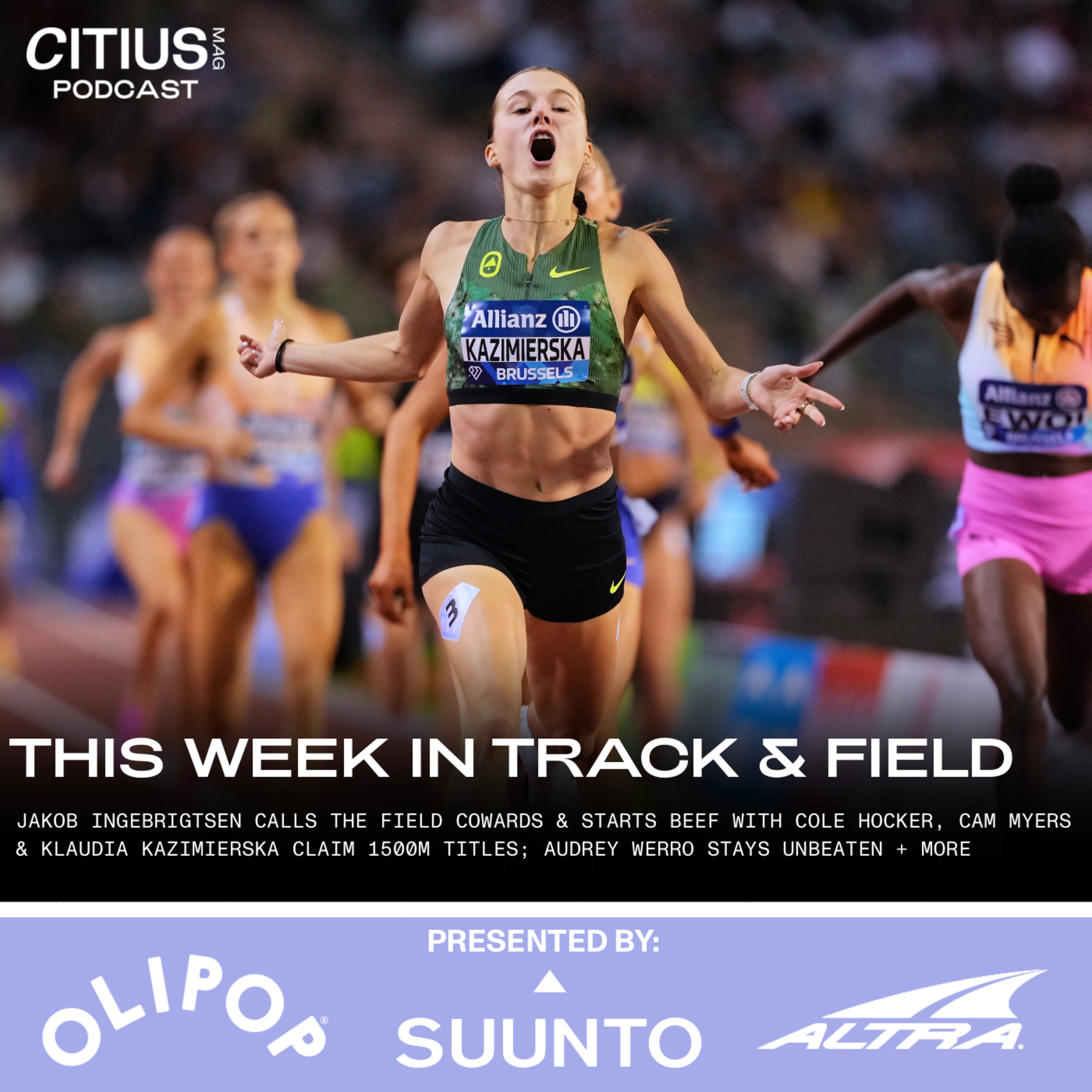This Week In Track & Field: Jakob Ingebrigtsen Calls The Field Cowards & Starts Beef With Cole Hocker; Cam Myers & Klaudia Kazimierska Claim 1500m Titles; Audrey Werro Stays Unbeaten + More — CITIUS MAG Podcast episode artwork