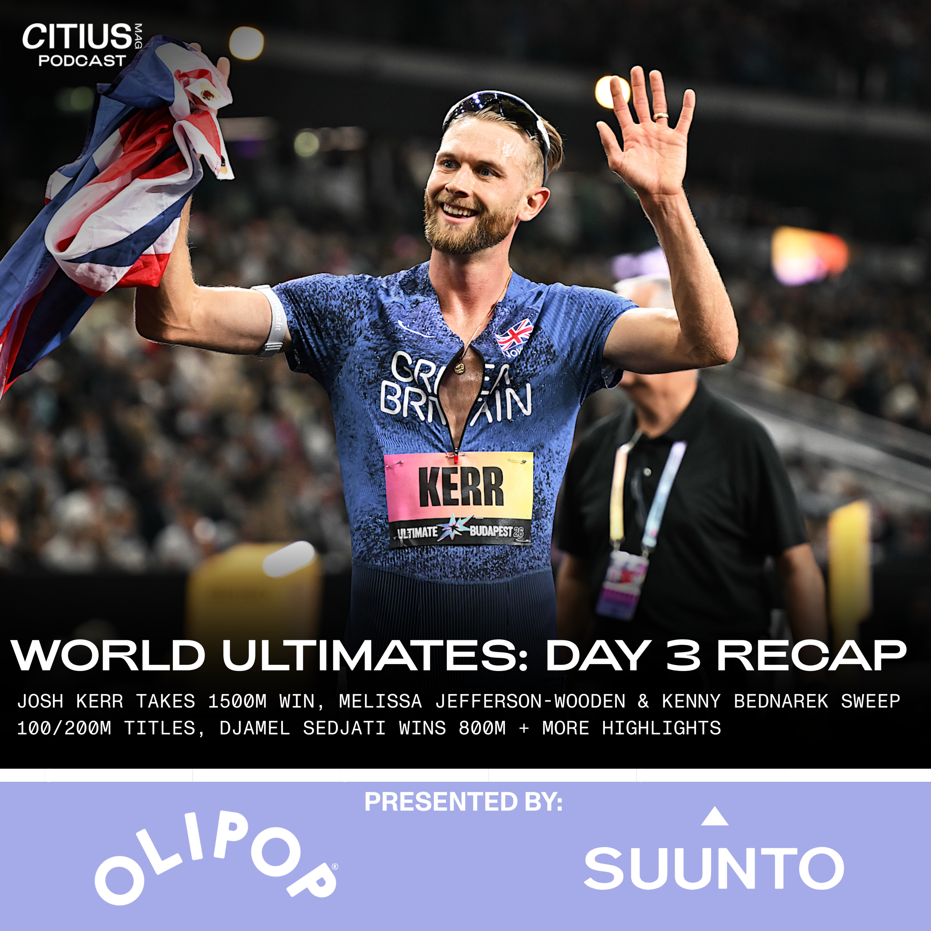 WORLD ULTIMATE CHAMPIONSHIPS DAY 3 | Josh Kerr Takes 1500m Win, Melissa Jefferson-Wooden & Kenny Bednarek Sweep 100m/200m Titles, Djamel Sedjati Wins 800m + More — CITIUS MAG Podcast episode artwork