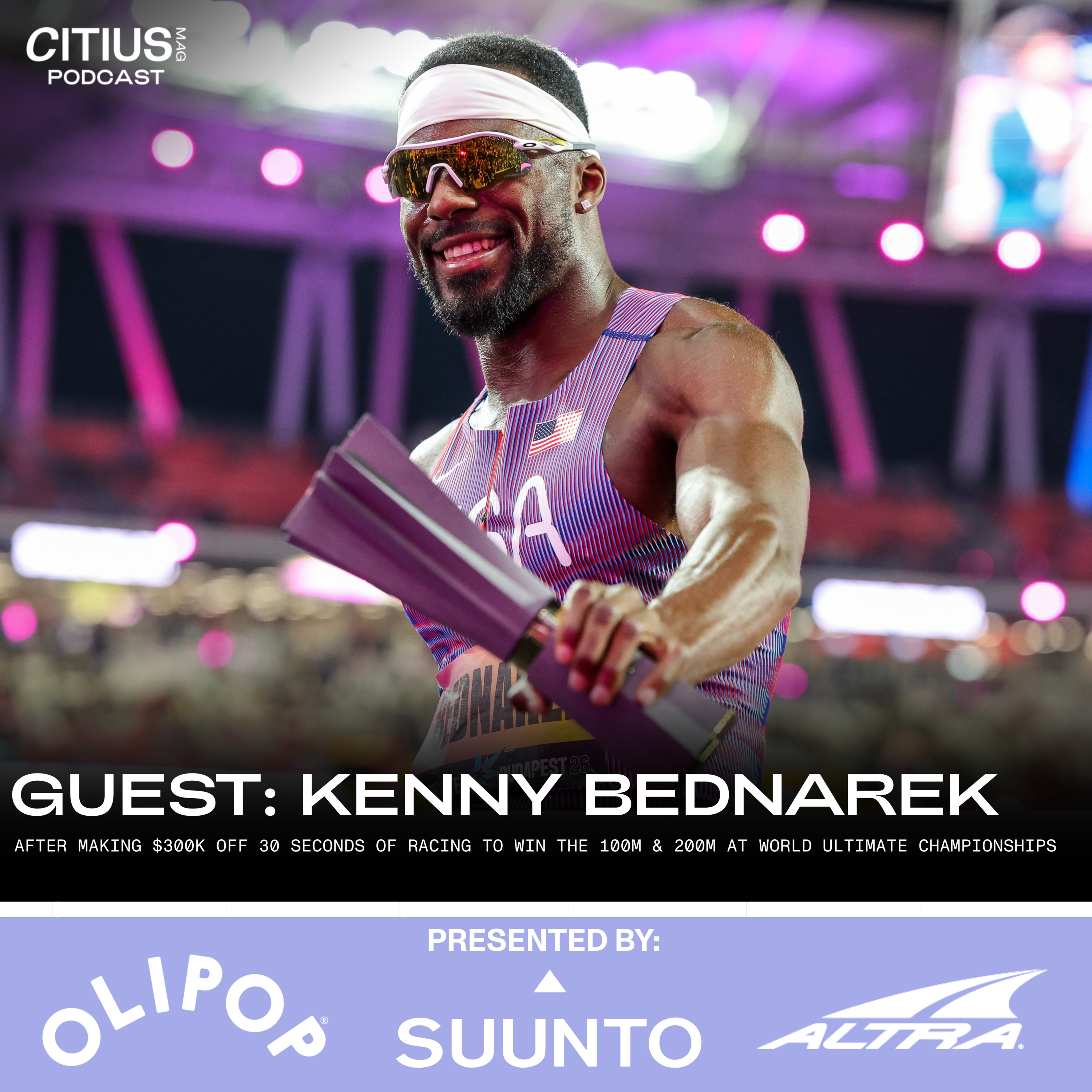 Kenny Bednarek After Making $300K Off 30 Seconds Of Racing To Win The 100m & 200m At World Ultimate Championships — CITIUS MAG Podcast episode artwork