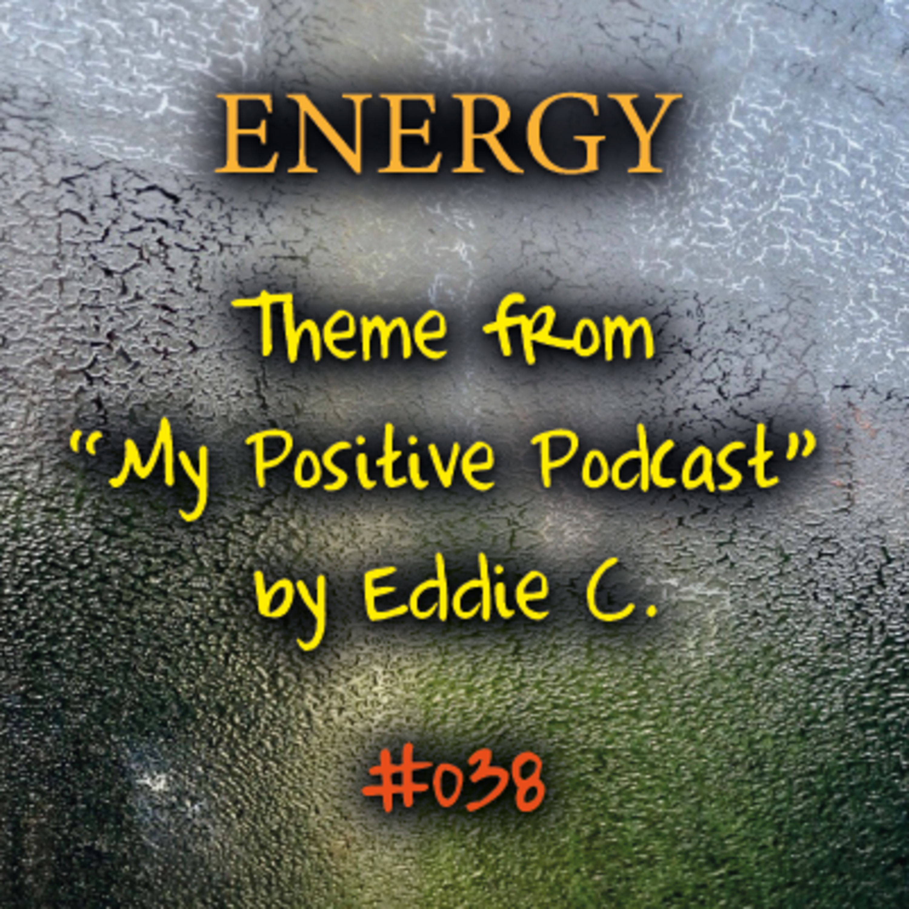 My Positive Podcast by Eddie C.