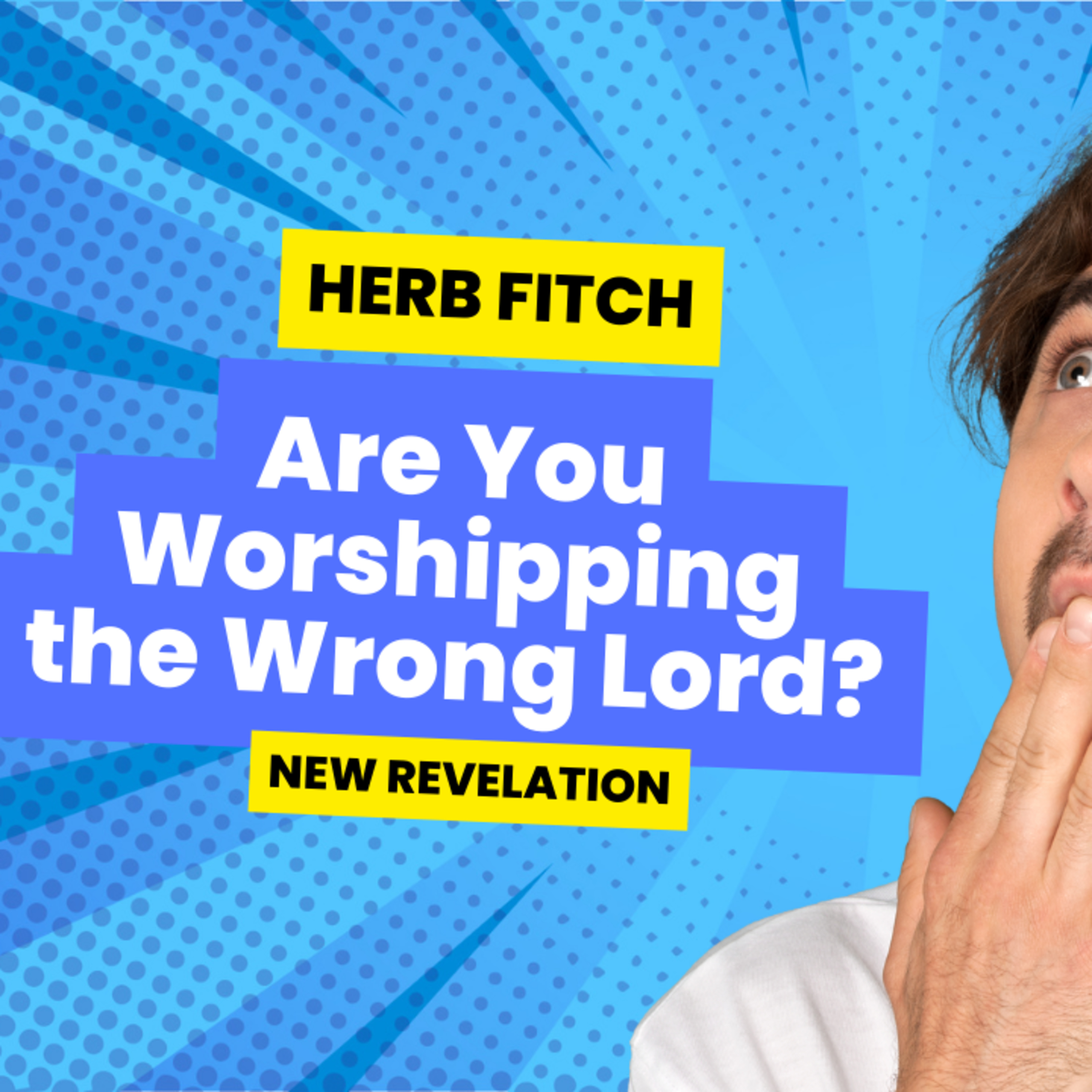 Why You've Been Worshiping the Wrong Lord: Herb Fitch's Spiritual Awakening Revelation | Herb Fitch Kauai Eternal Life Spiritual Awakening Seminar 8A