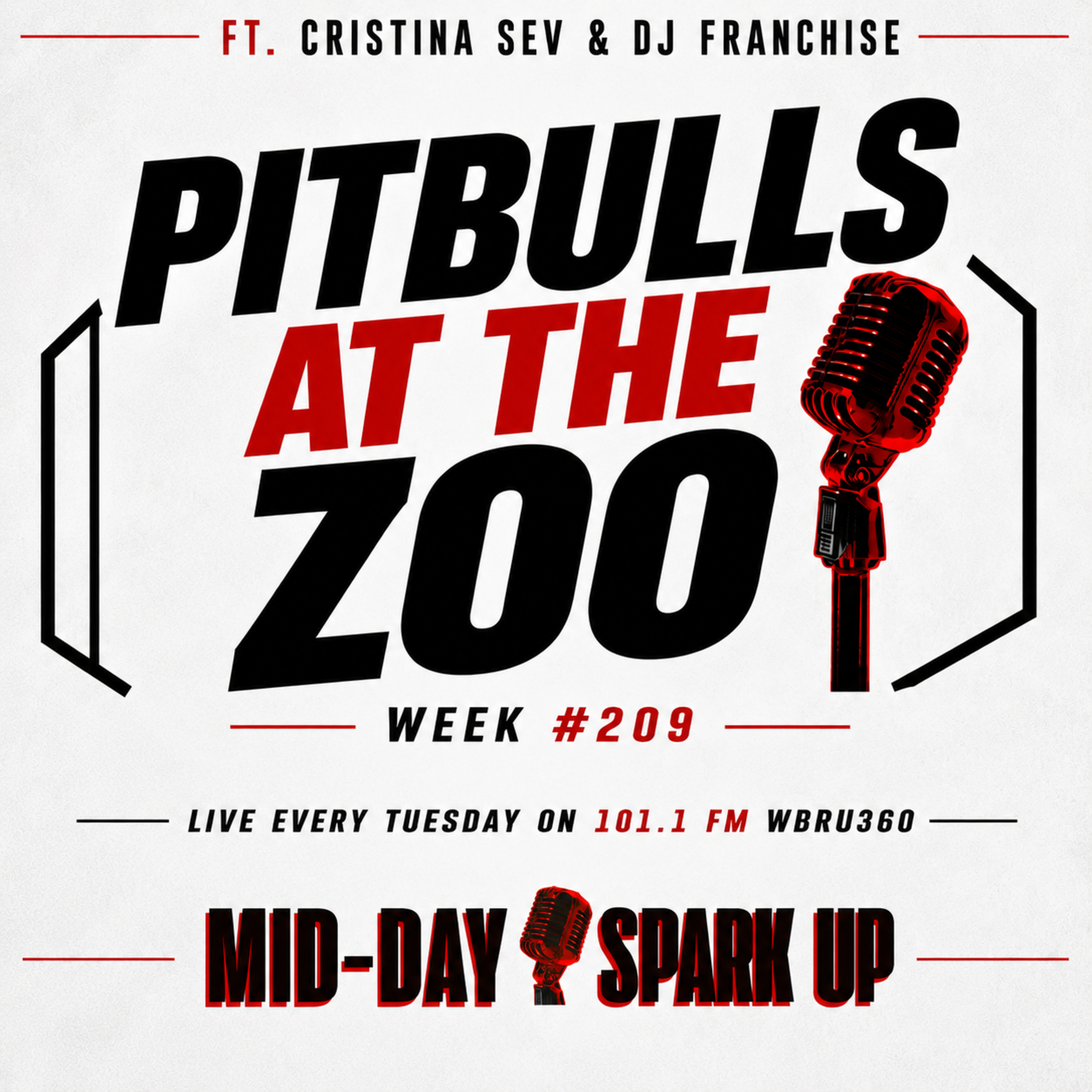 Week #209: Pitbulls at The Zoo| Mid-Day Spark Up with Cristina Sev & DJ Franchise episode artwork