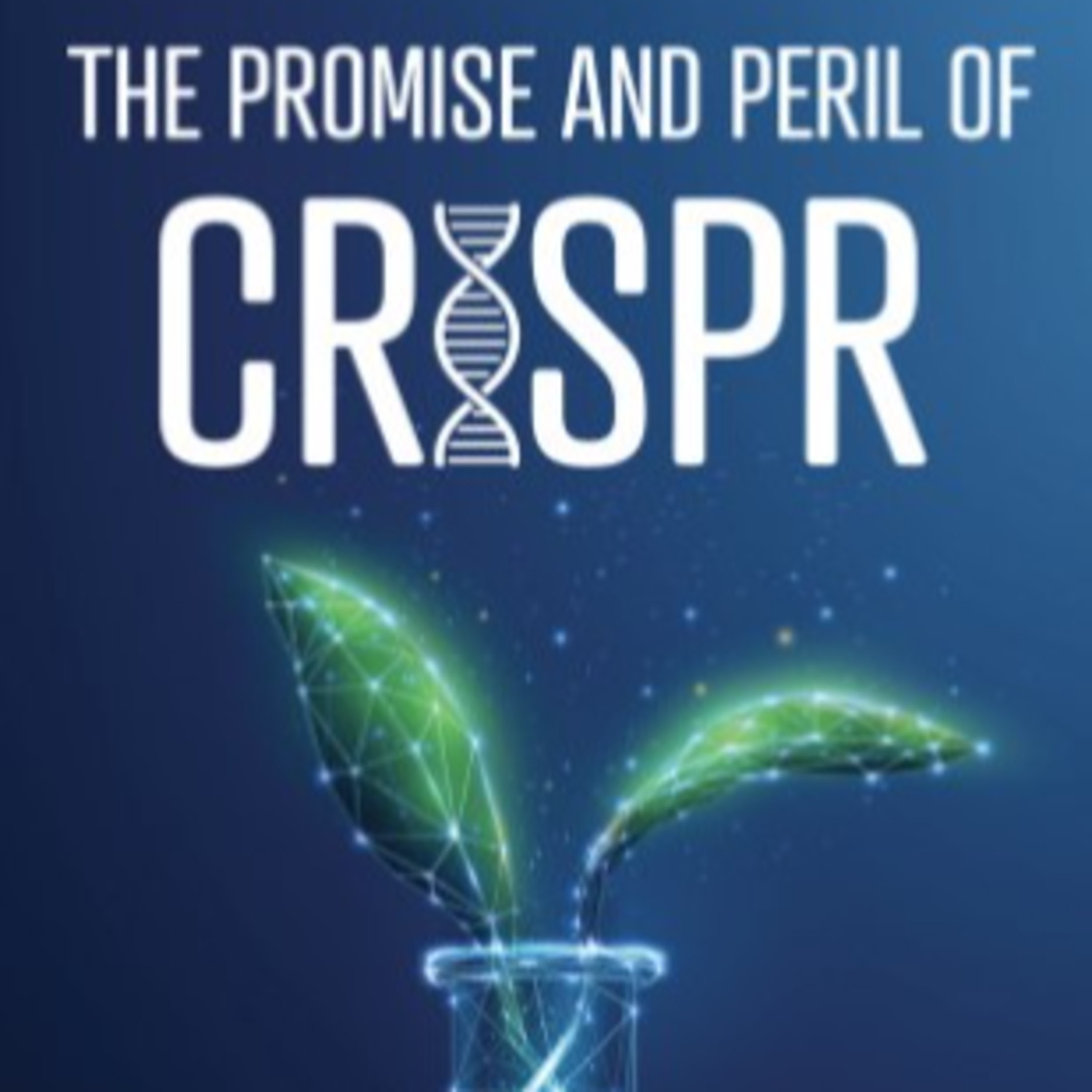 Techstination interview: The Promise and Peril of CRISPR- editor Dr. Neal Baer episode artwork