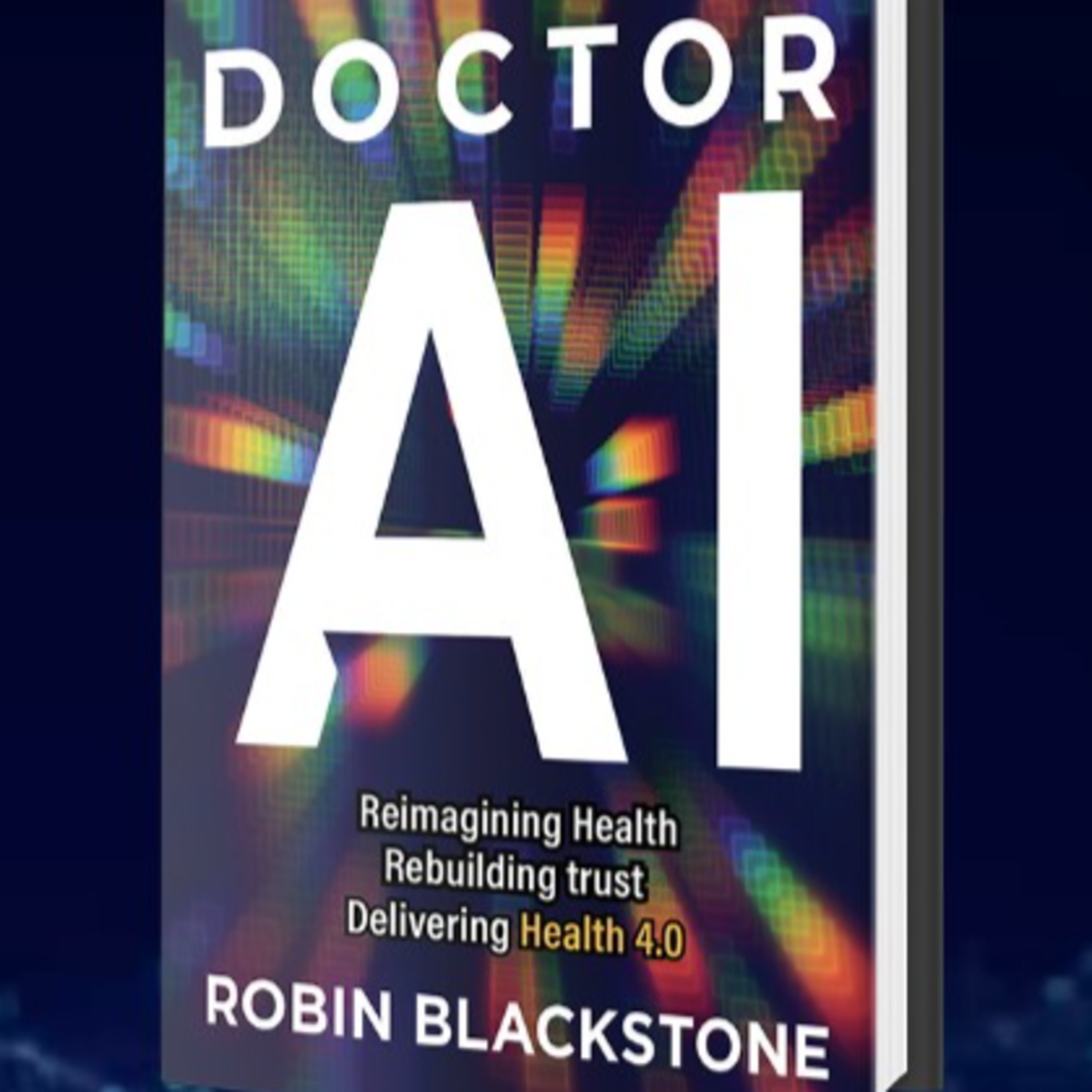 Doctor AI author Dr. Robin Blackstone -part two episode artwork
