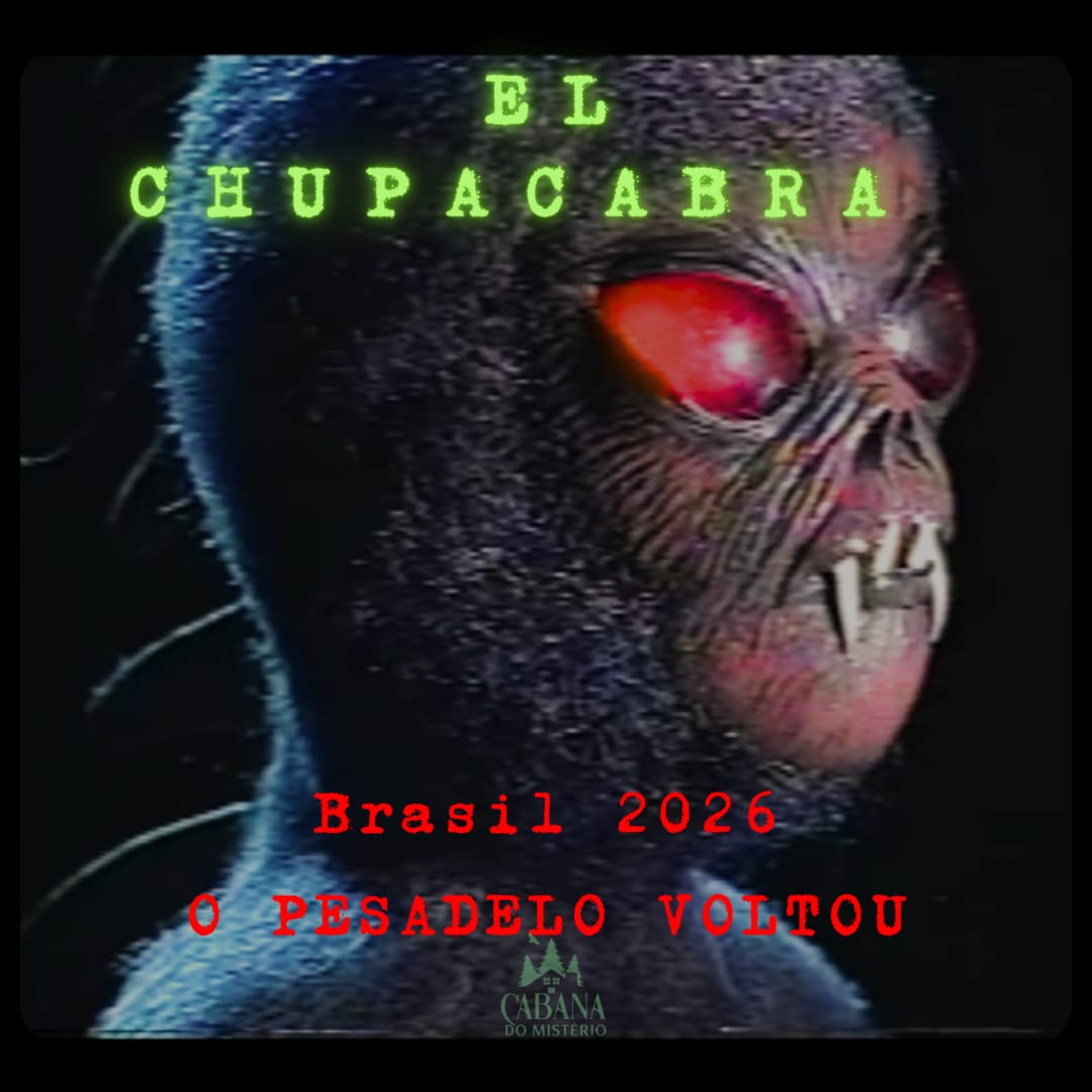 "El Chupacabra" - Brasil 2026 - O Pesadelo Voltou