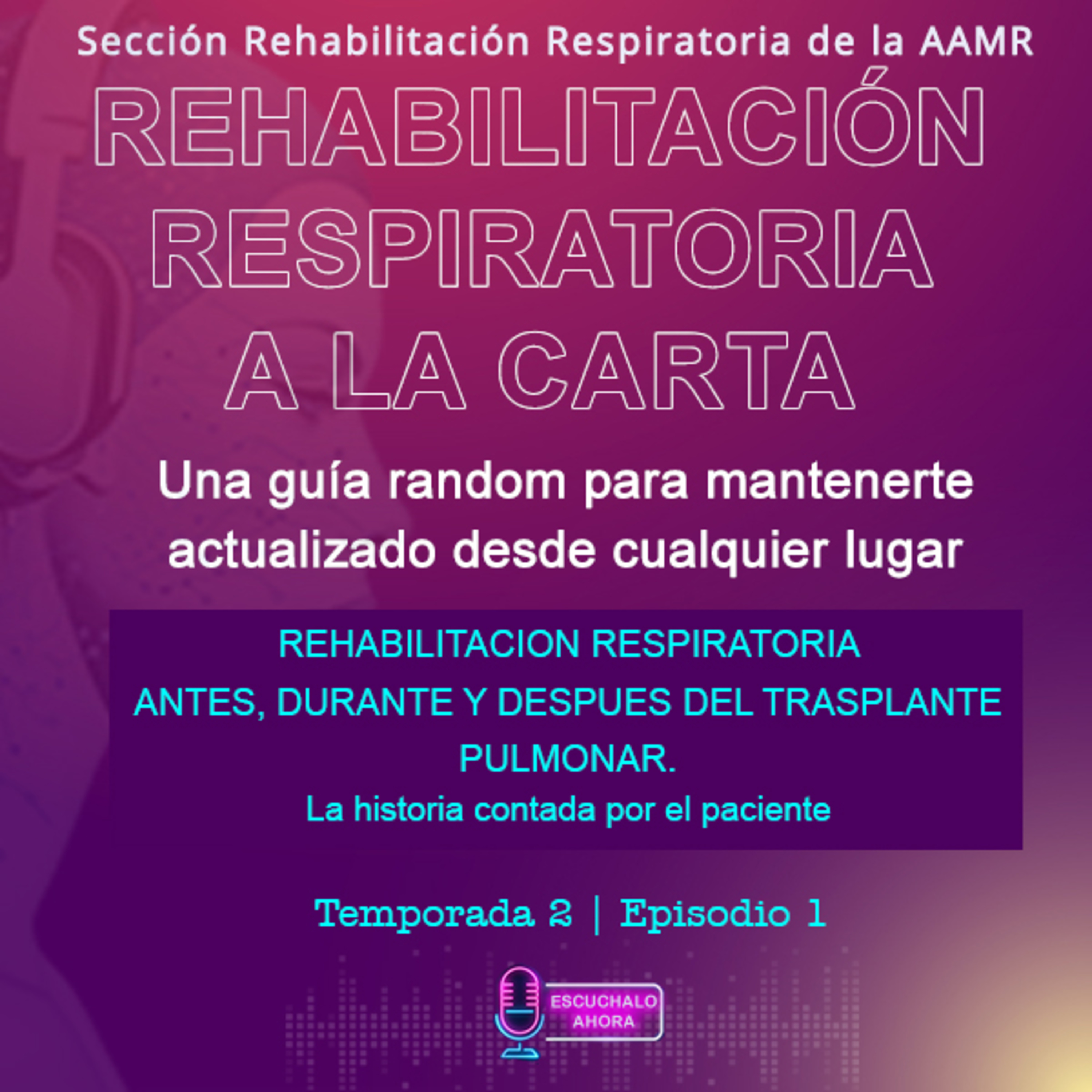 Rehabilitación Respiratoria a la carta Una guía random para mantenerte actualizado desde cualquier lugar. Temporada 2 | Episodio 1 episode artwork