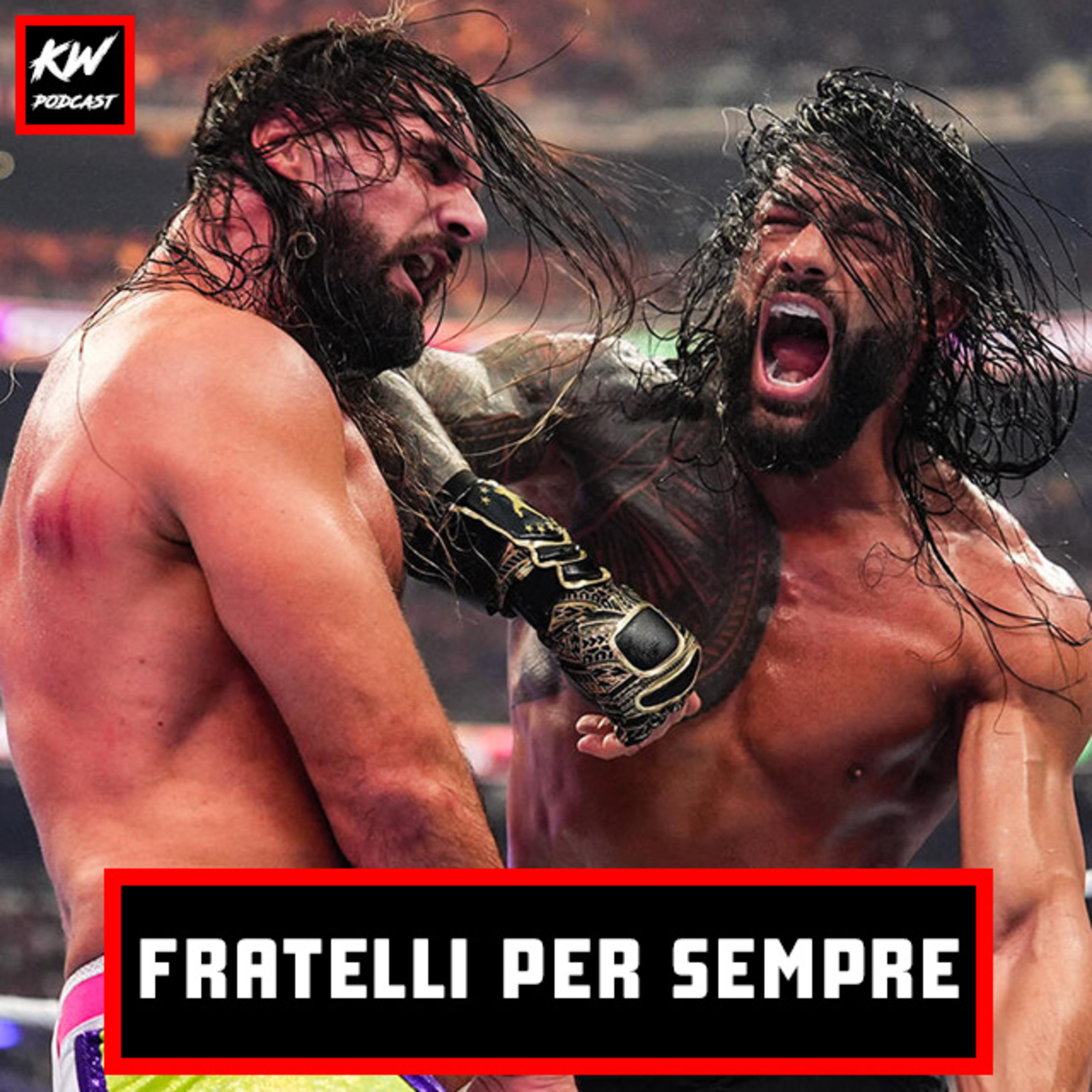 ROMAN REIGNS E SETH ROLLINS: FRATELLI PER SEMPRE! | KW Podcast del 04/08/26 episode artwork