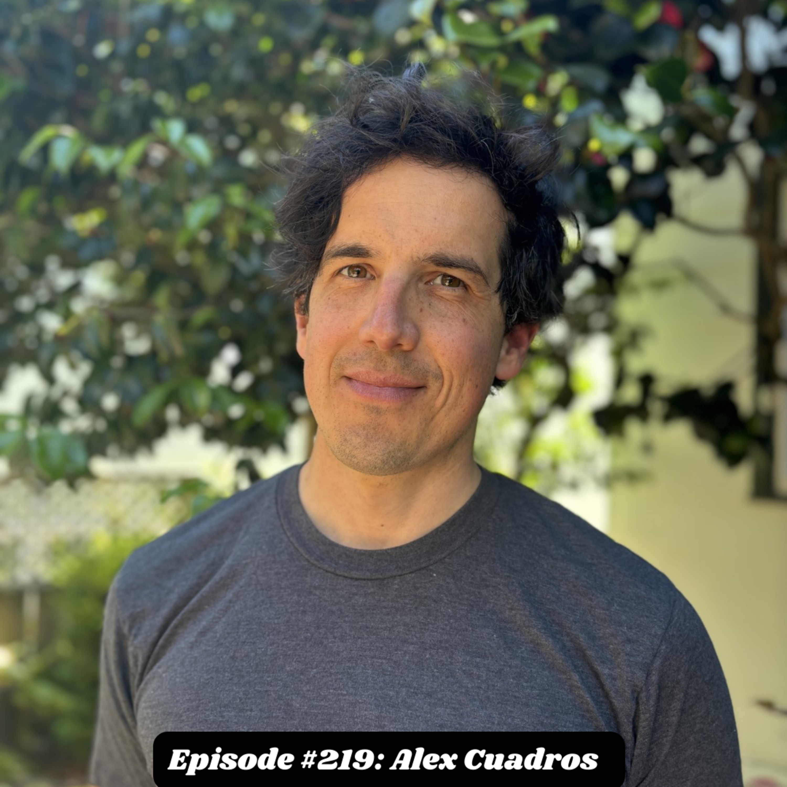 Episode #219: Alex Cuadros