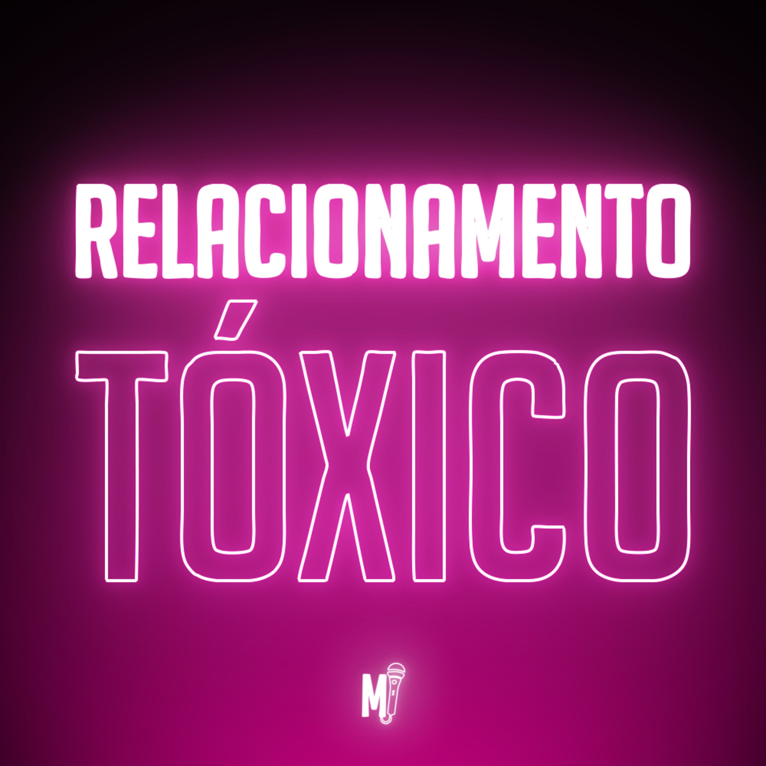 T7E3 - Relacionamento tóxico: quando a violência se disfarça de amor