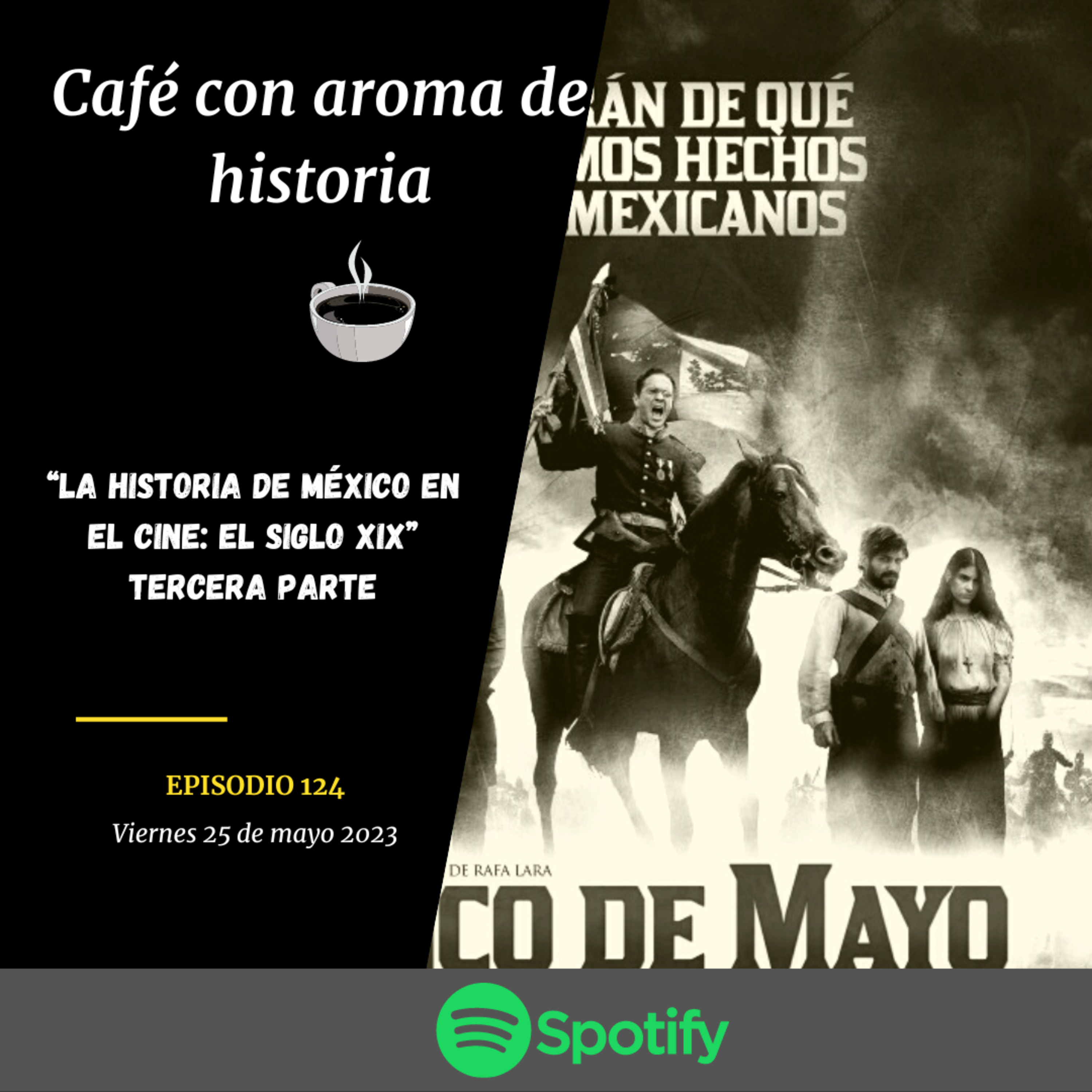 "La historia de México en el cine: El siglo XIX" (Tercera parte) episode artwork