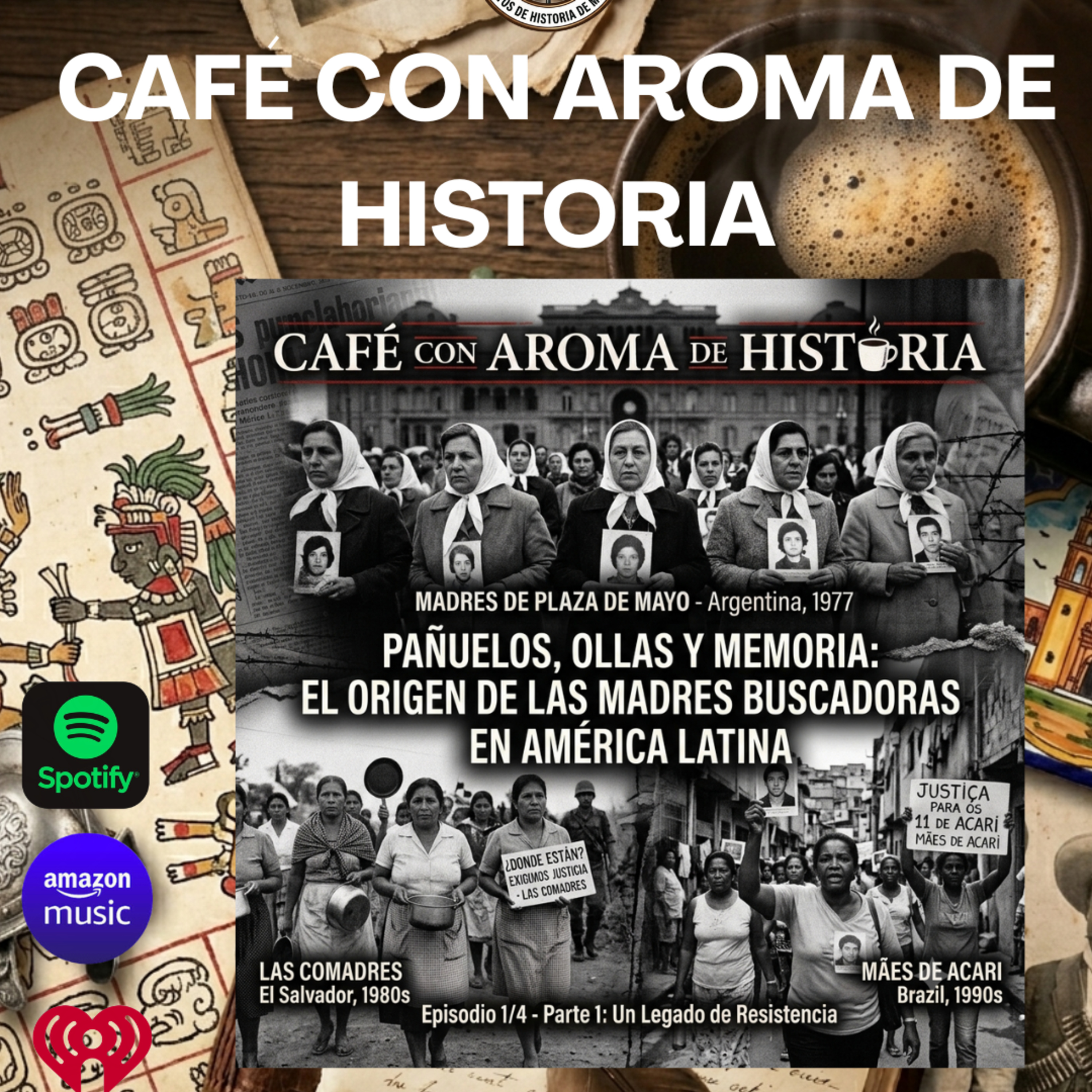 "Pañuelos, ollas y memoria: El origen de las madres buscadoras en América Latina" episode artwork