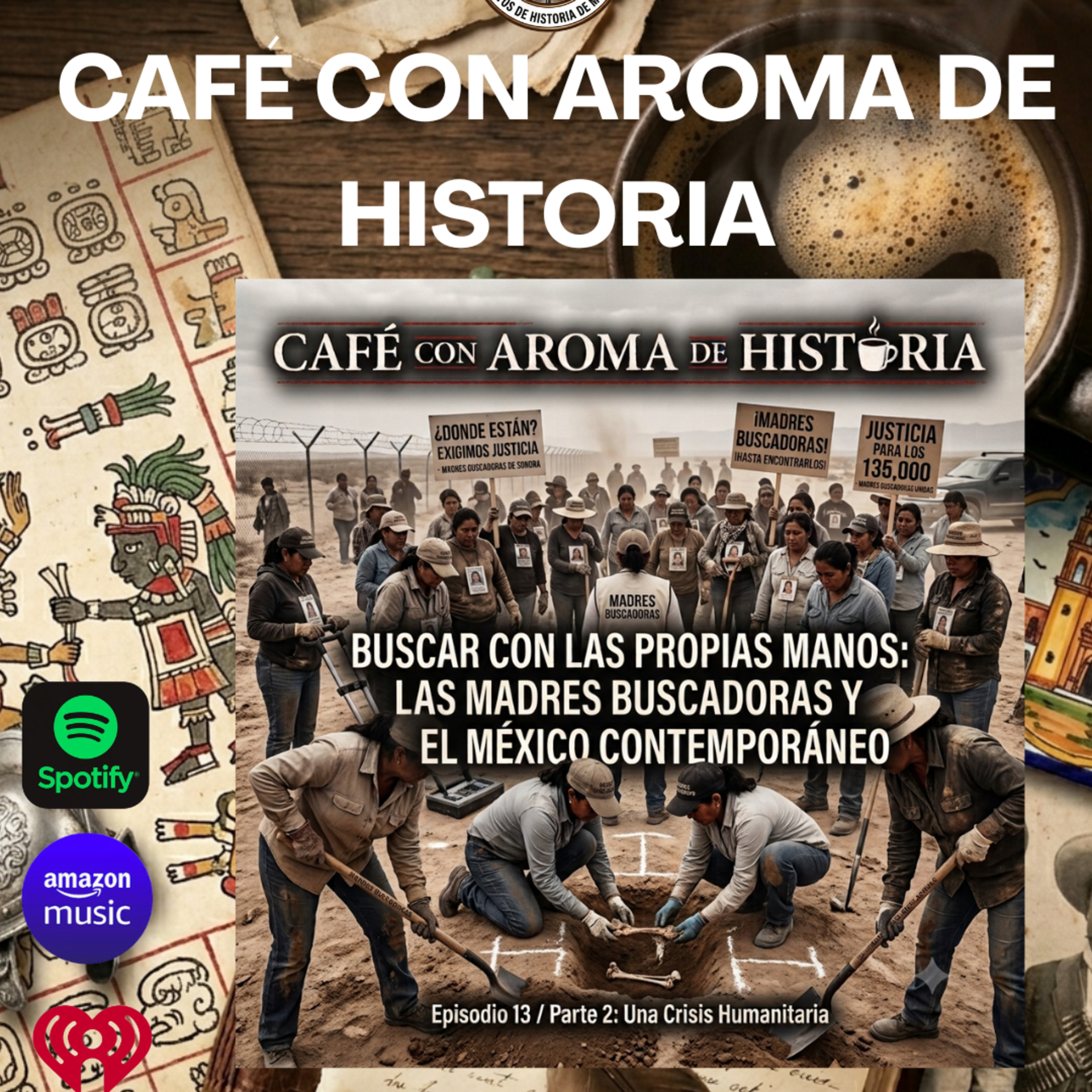 "Buscar con las propias manos: Las madres rastreadoras en el México contemporáneo" episode artwork
