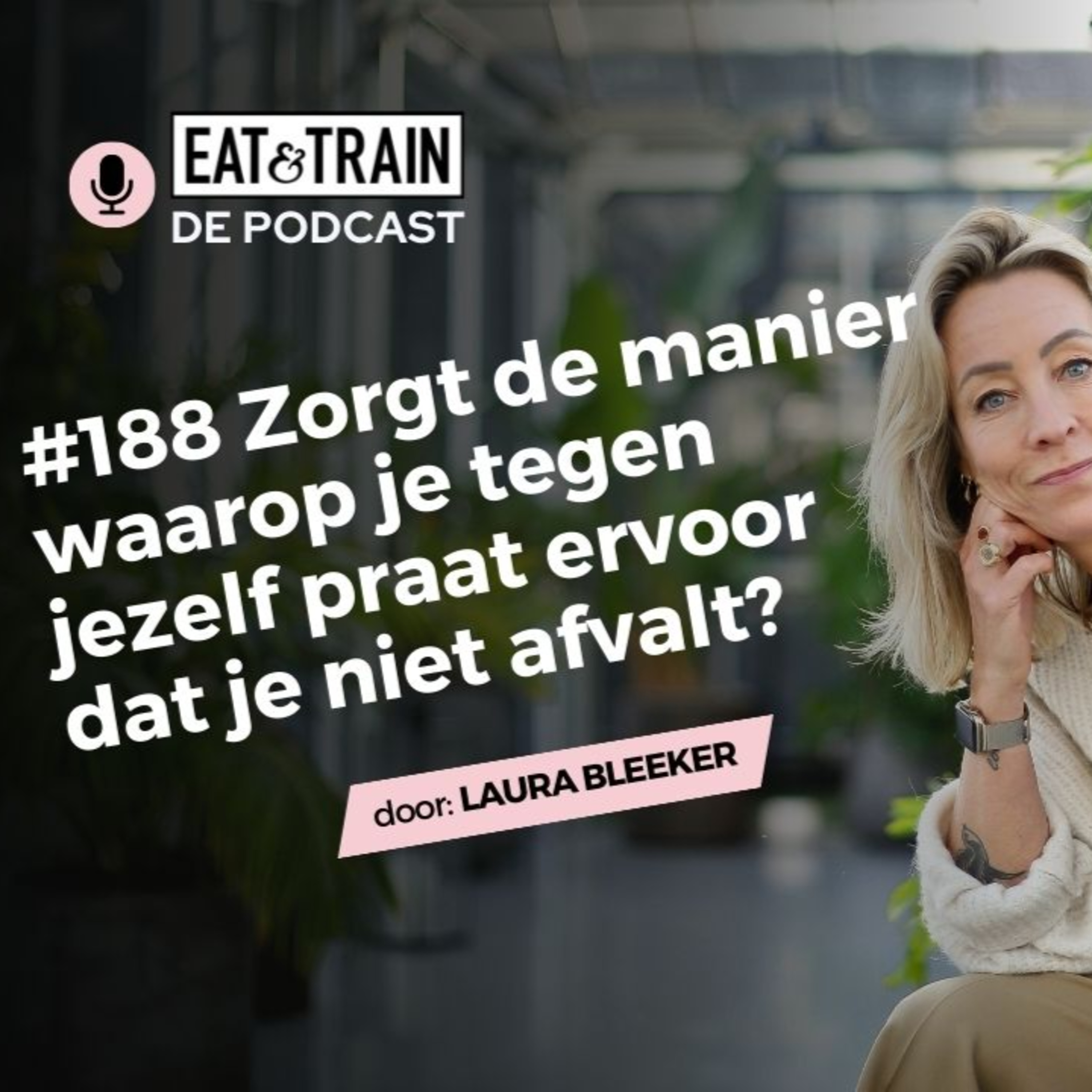 #188 Zorgt de manier waarop je tegen jezelf praat ervoor dat je niet afvalt? episode artwork