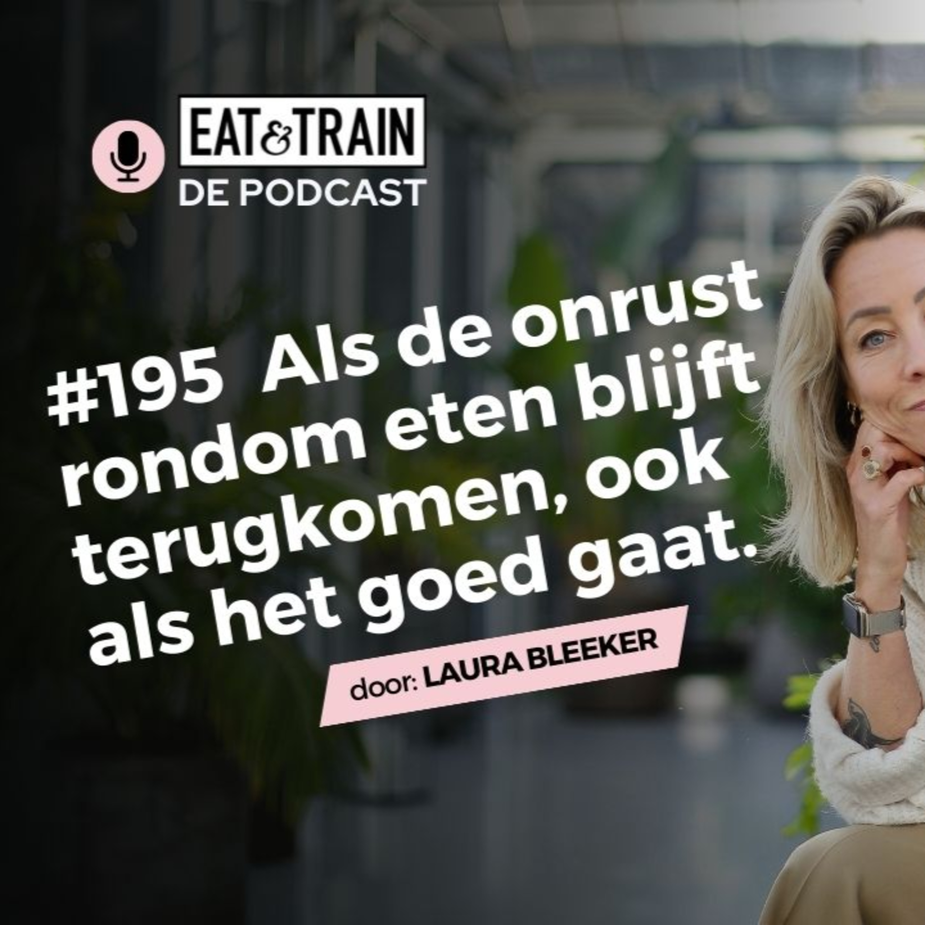 #195 Als de onrust rondom eten blijft terugkomen, ook als het goed gaat. episode artwork