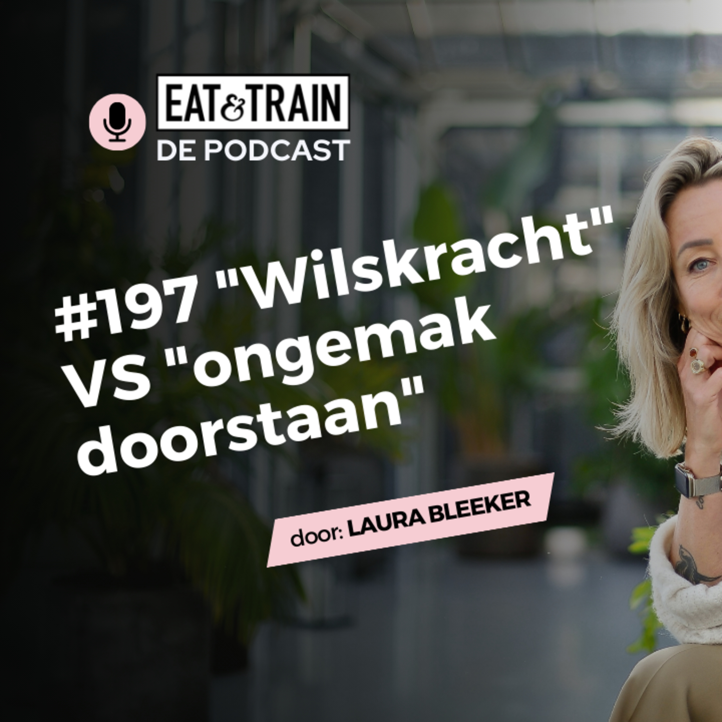 #197 "Wilskracht" VS "ongemak doorstaan" episode artwork