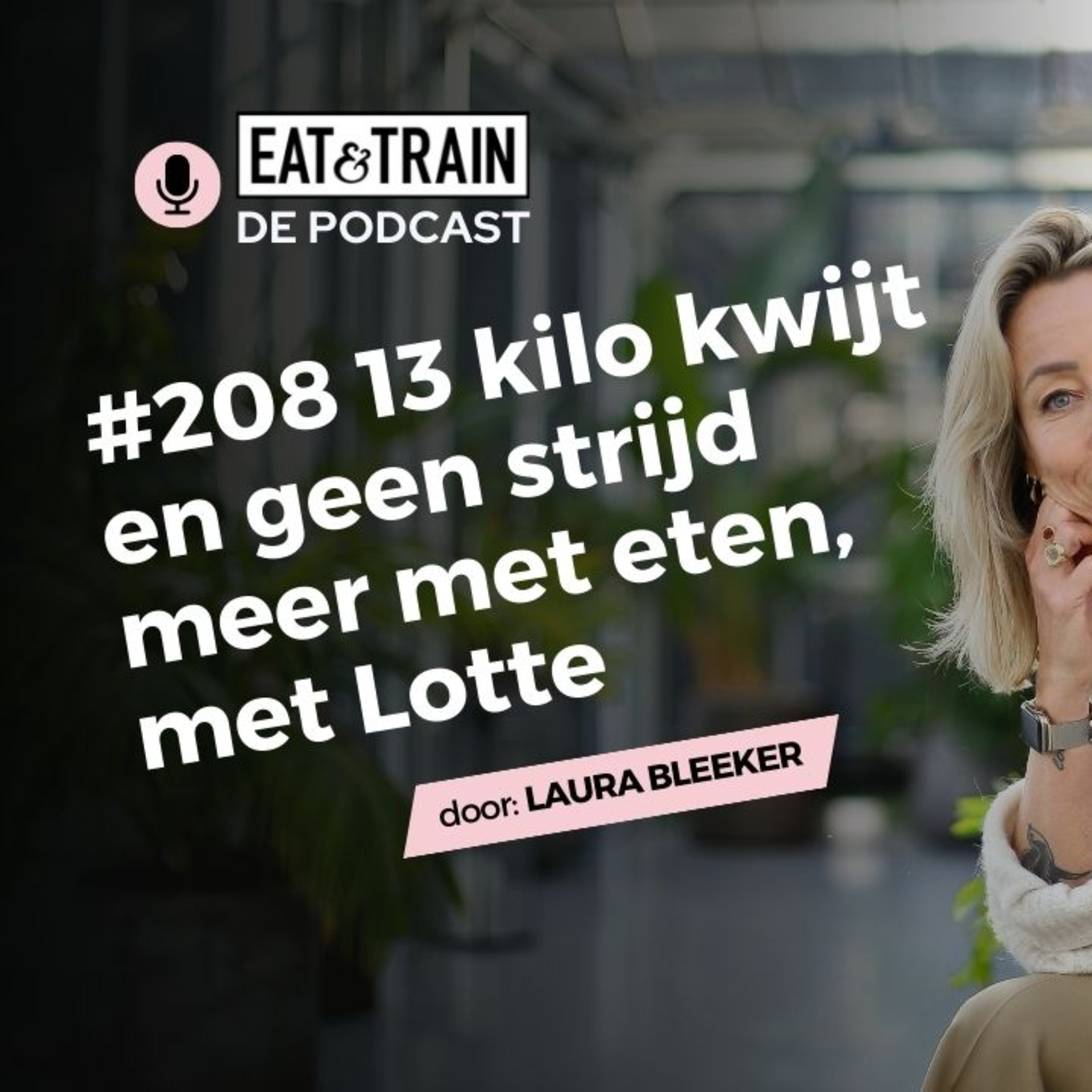 #208 13 kilo kwijt en geen strijd meer met eten, met Lotte episode artwork