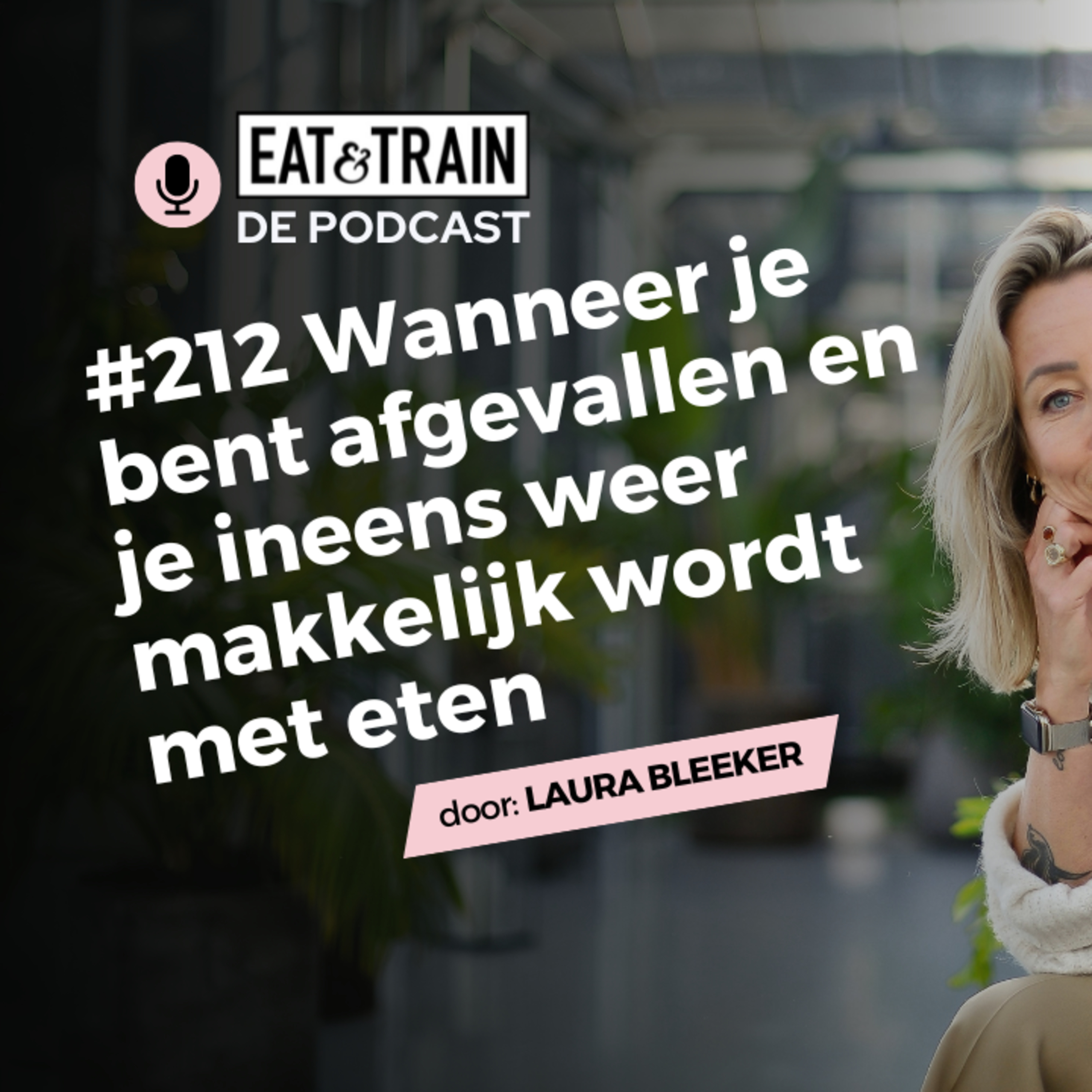 #212 Je bent afgevallen en wordt ineens weer ‘makkelijk’ met eten episode artwork