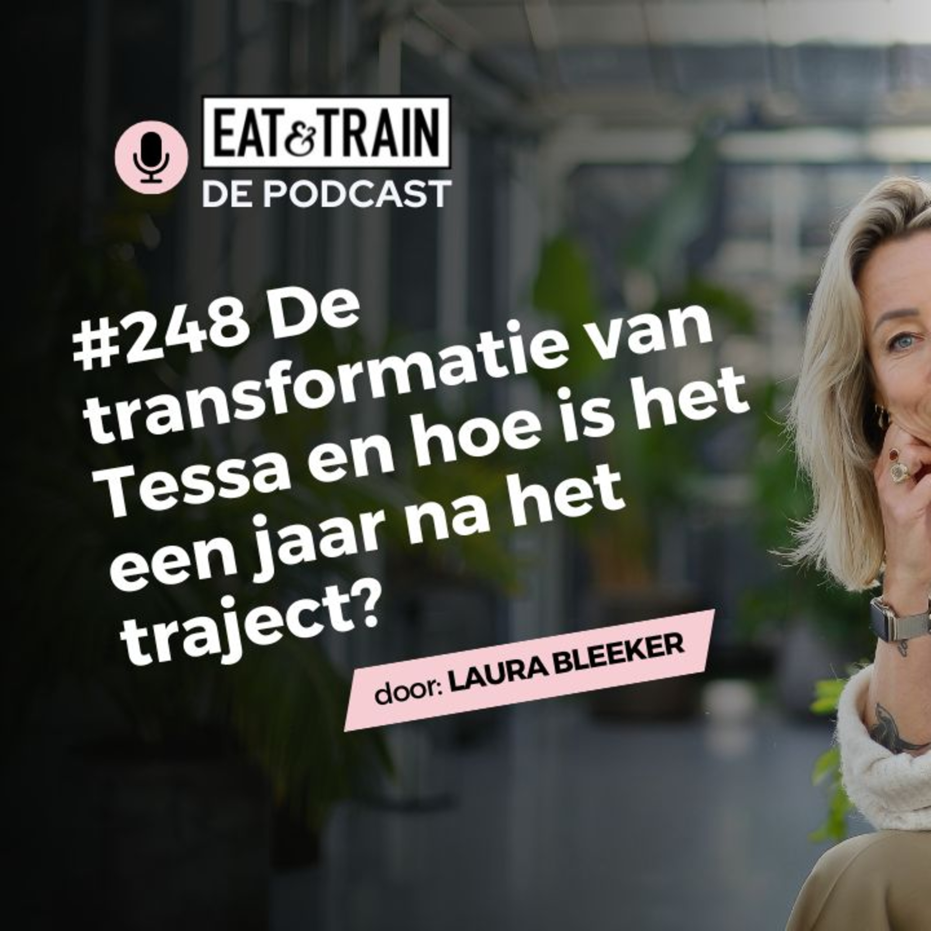 #248 De transformatie van Tessa . Hoe is het een jaar na het traject? episode artwork