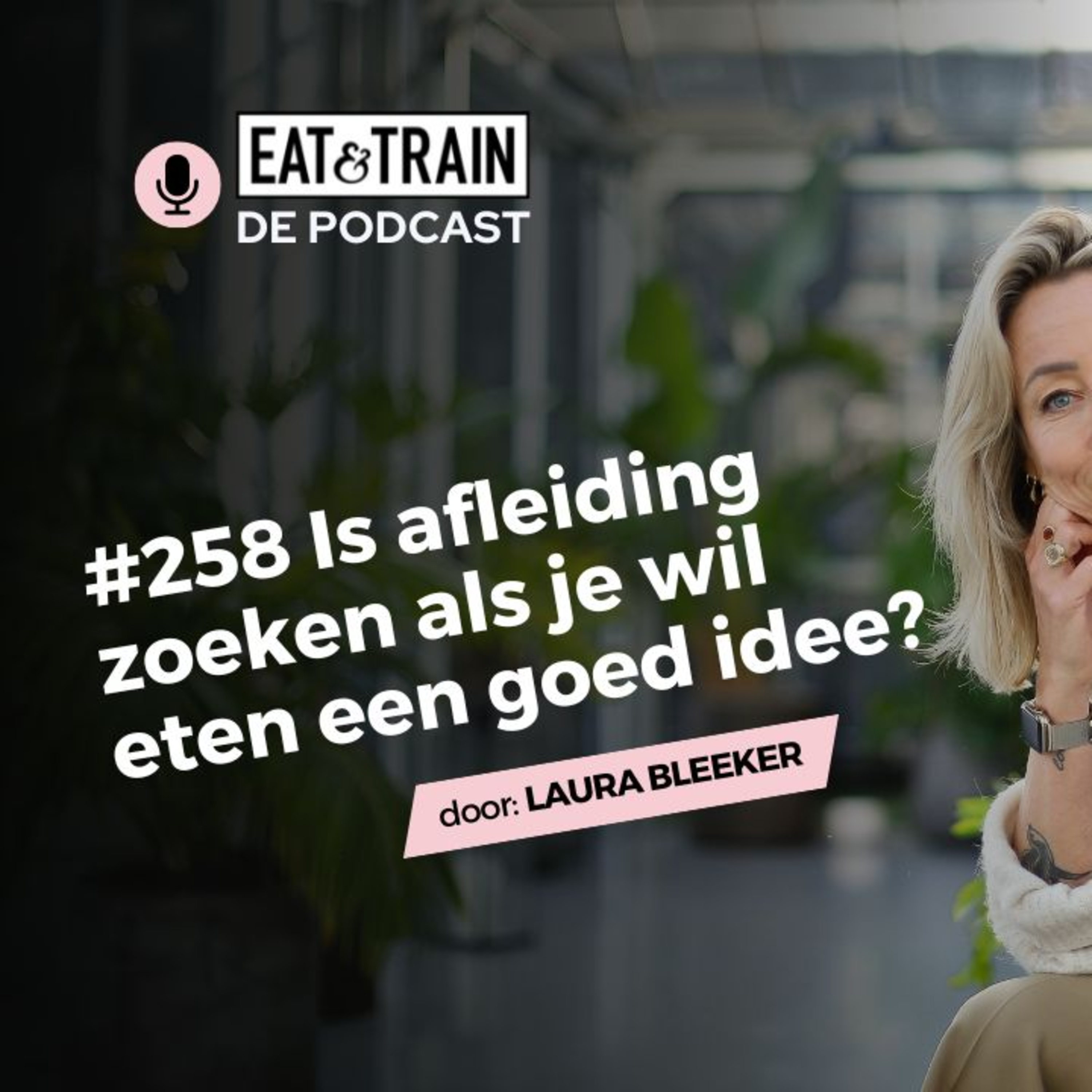 #258 Is afleiding zoeken als je wil eten een goed idee? episode artwork