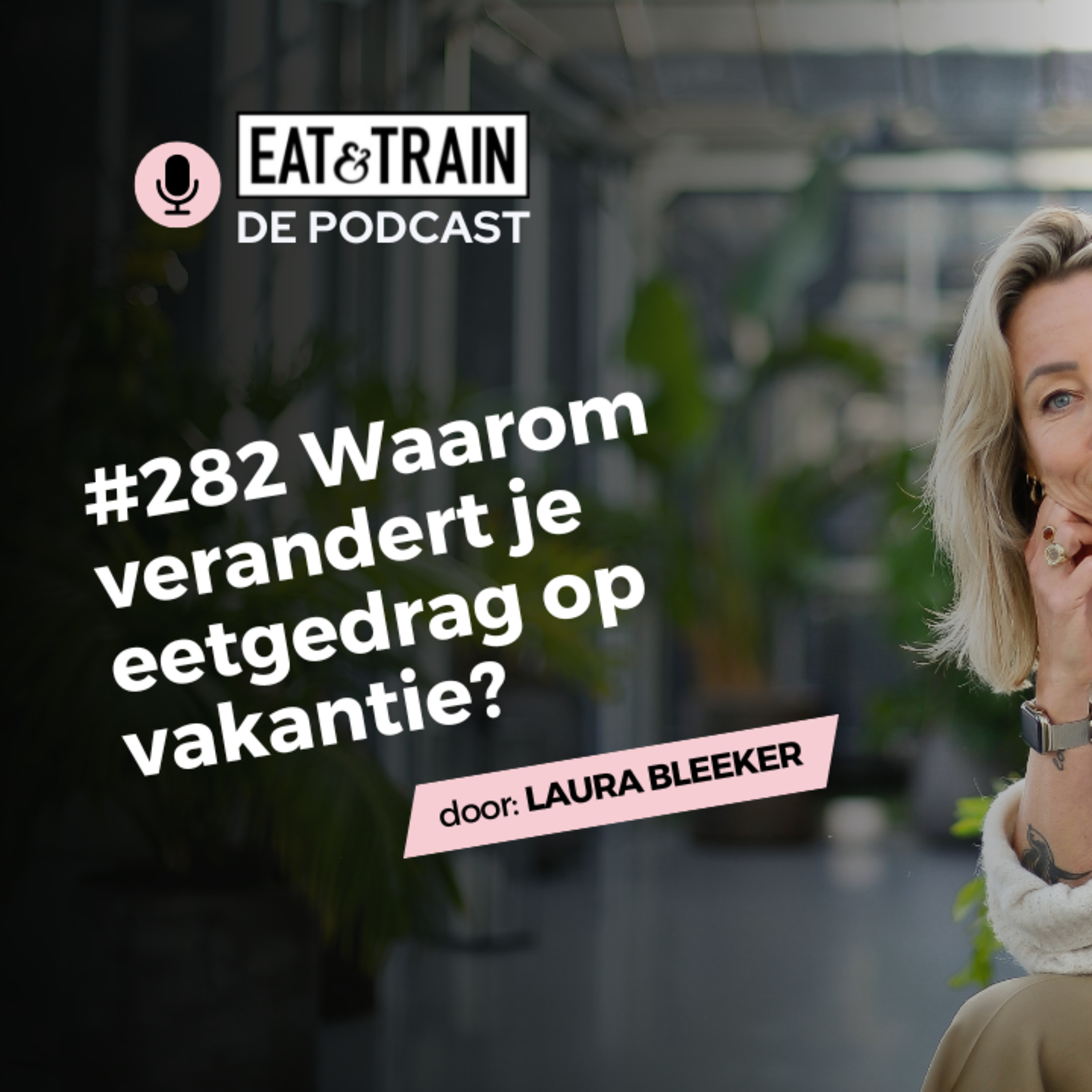 #282 Waarom verandert je eetgedrag op vakantie? episode artwork