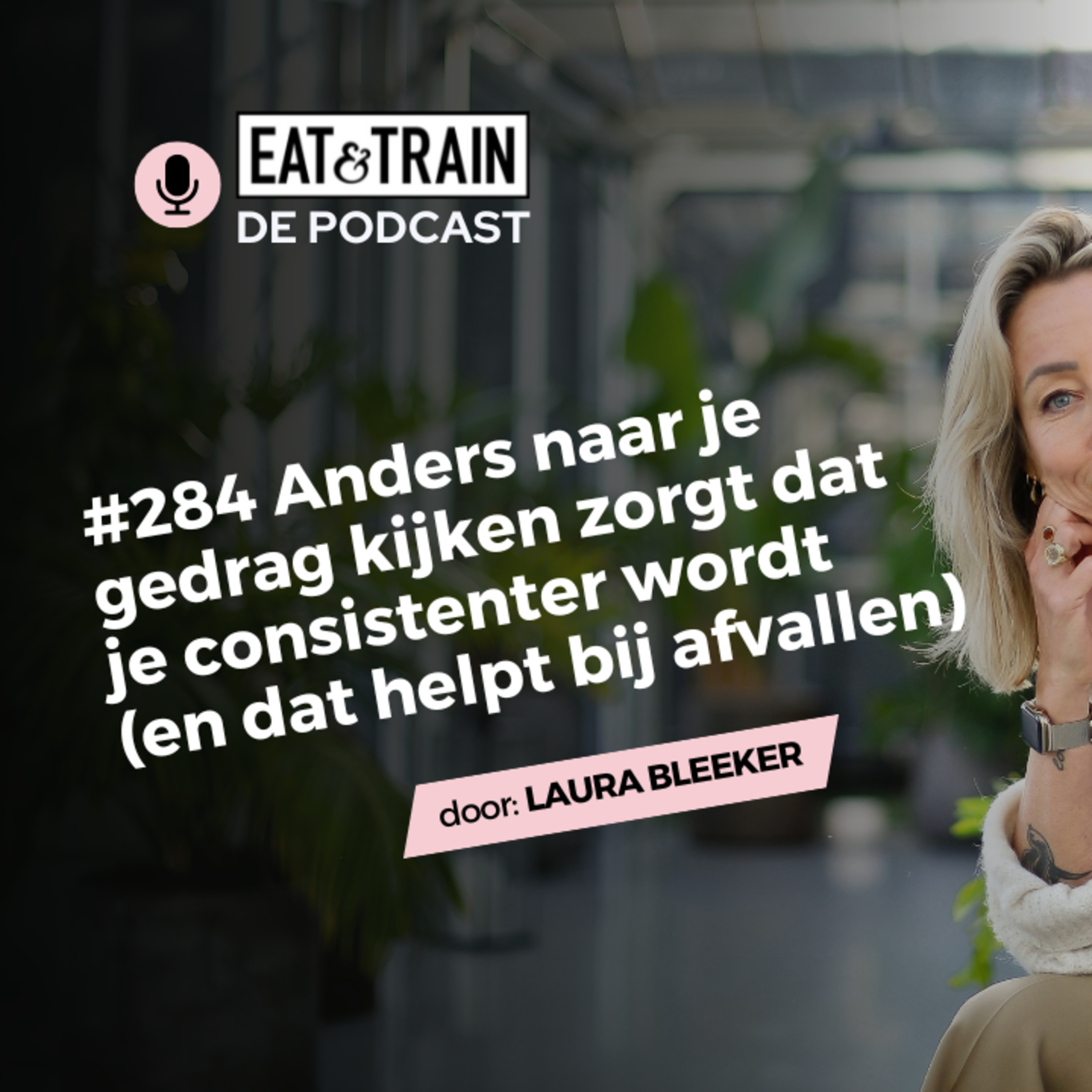 #284 Anders naar je gedrag kijken zorgt dat je consistenter wordt (en dat helpt bij afvallen) episode artwork