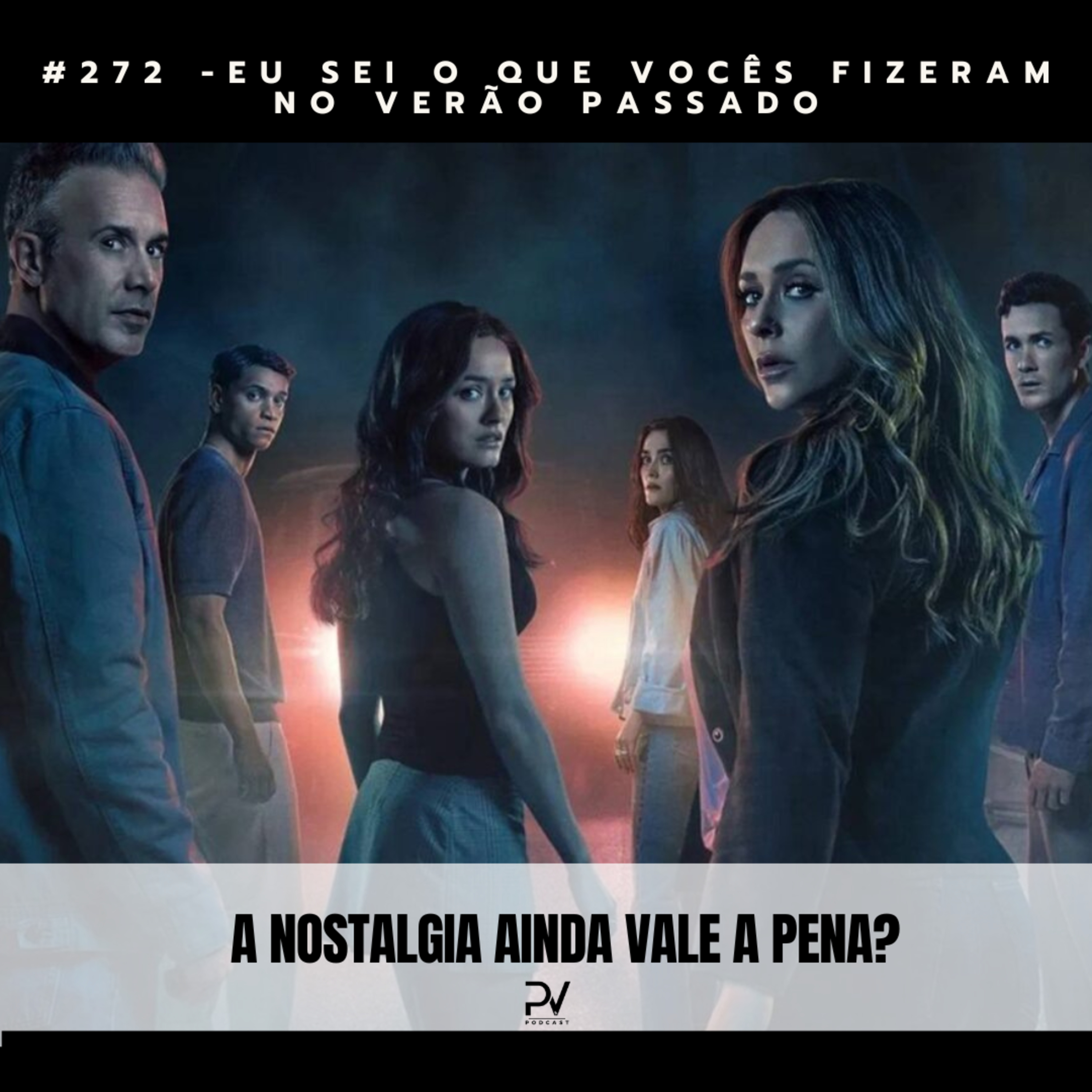 #272 - EU SEI O QUE VOCÊS FIZERAM NO VERÃO PASSADO episode artwork