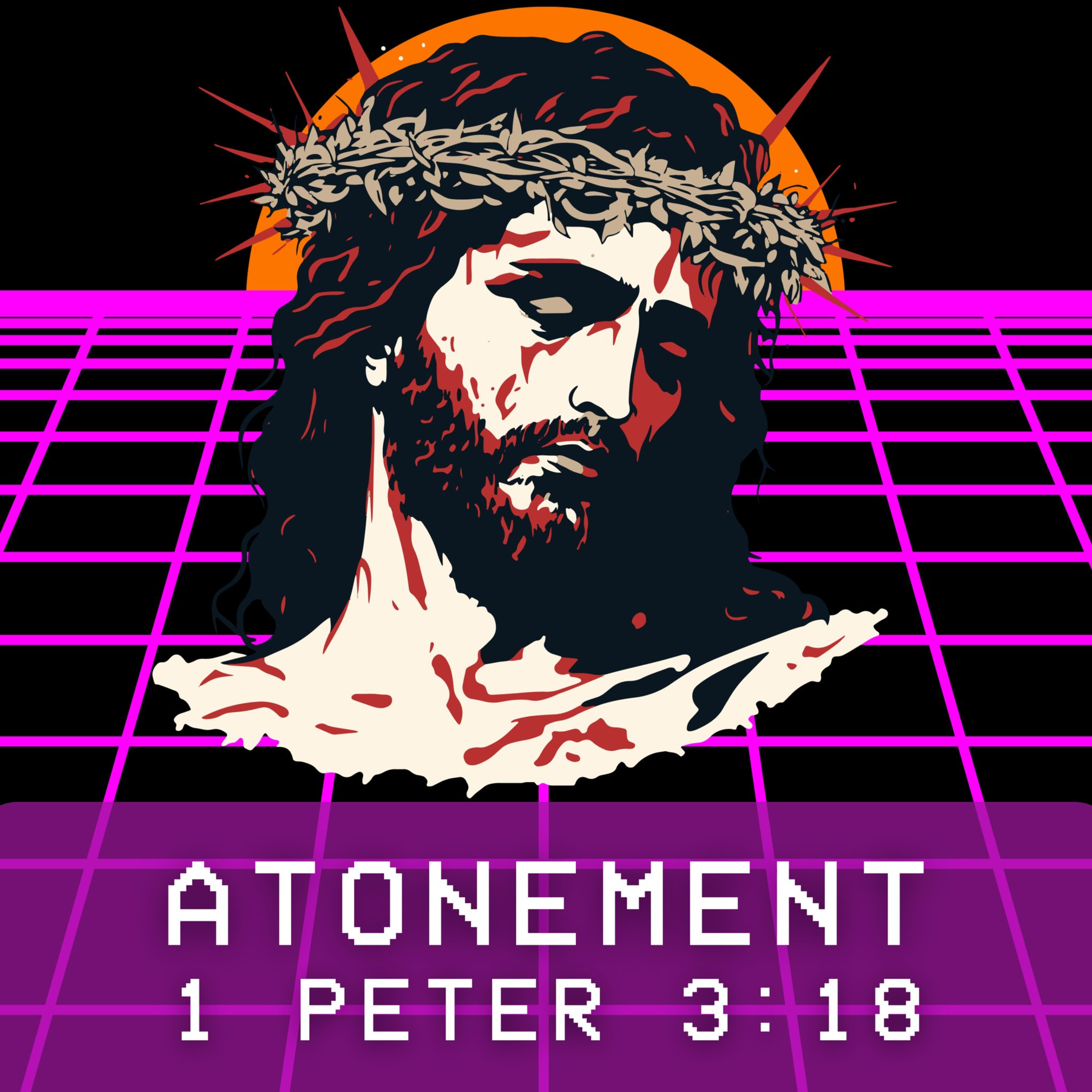 1 Peter 3:18 // Atonement episode artwork