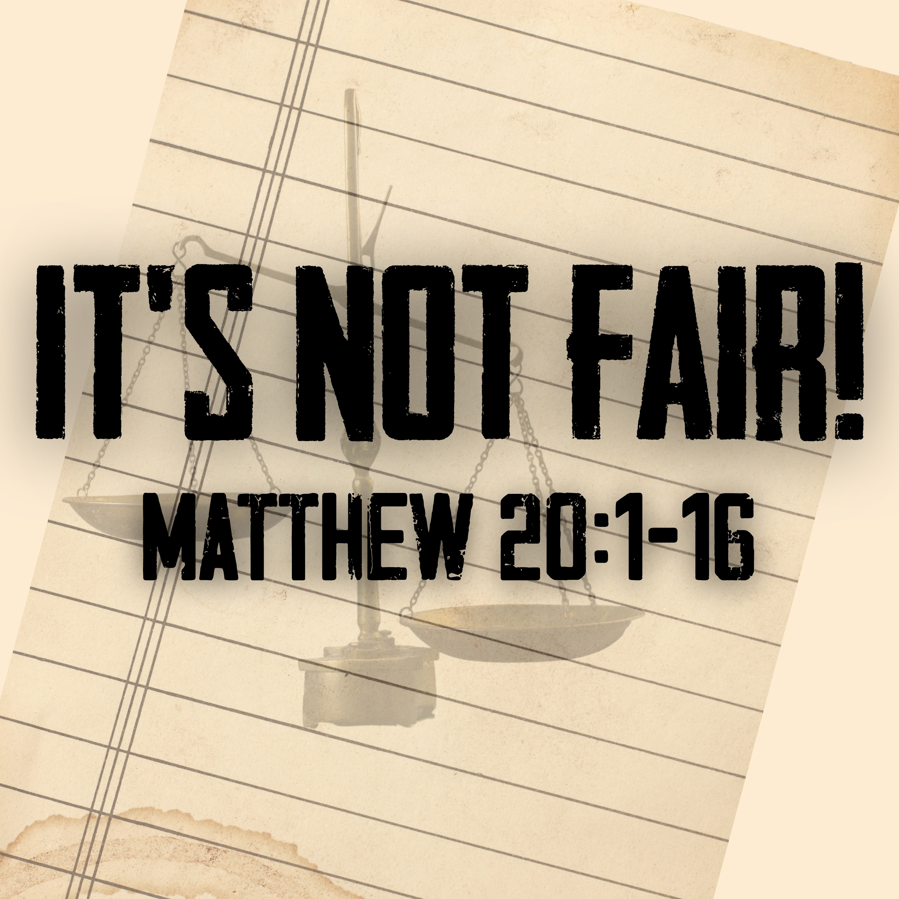Matthew 20:1-16 // It's Not Fair! episode artwork