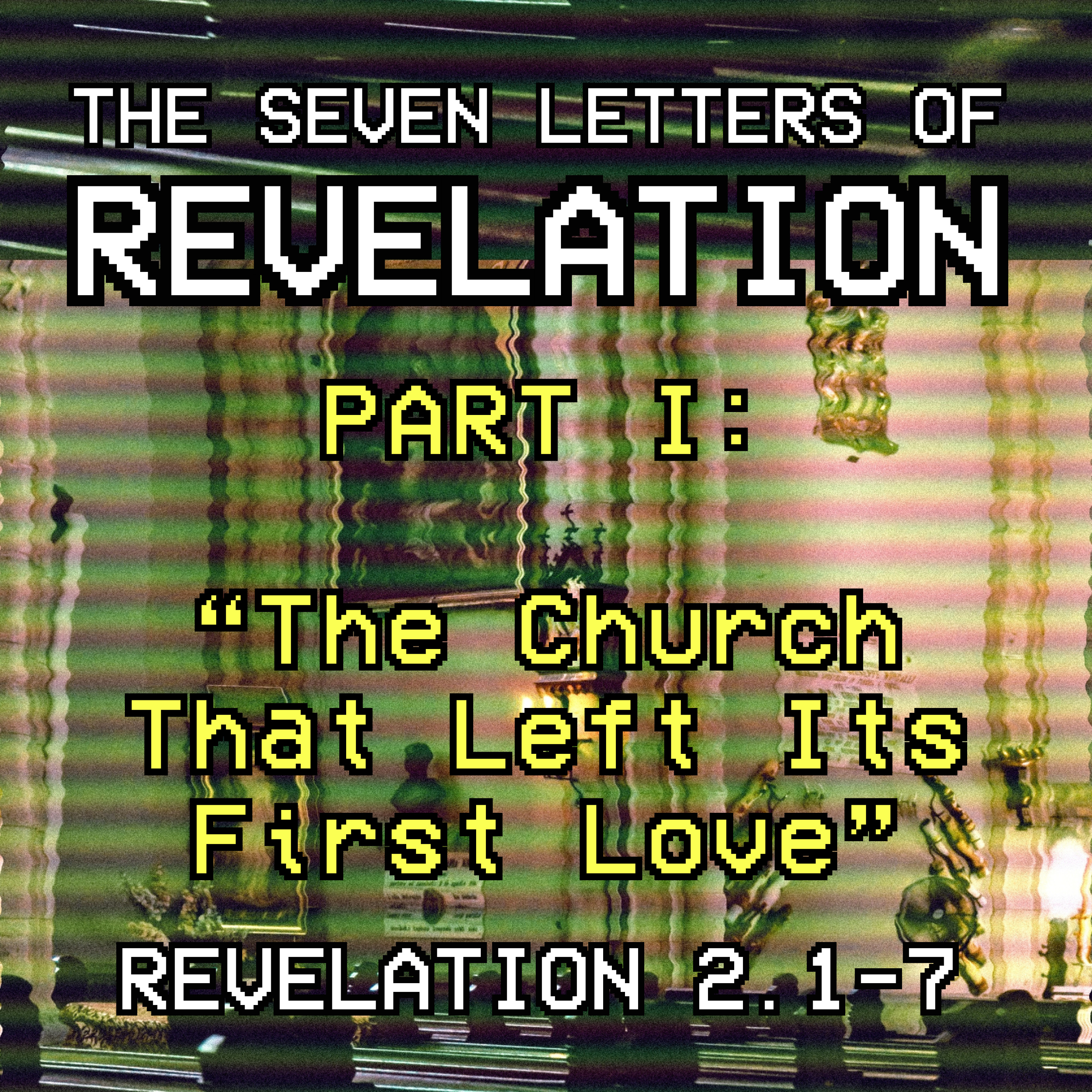 Revelation 2:1-7 // The Church That Left Its First Love episode artwork