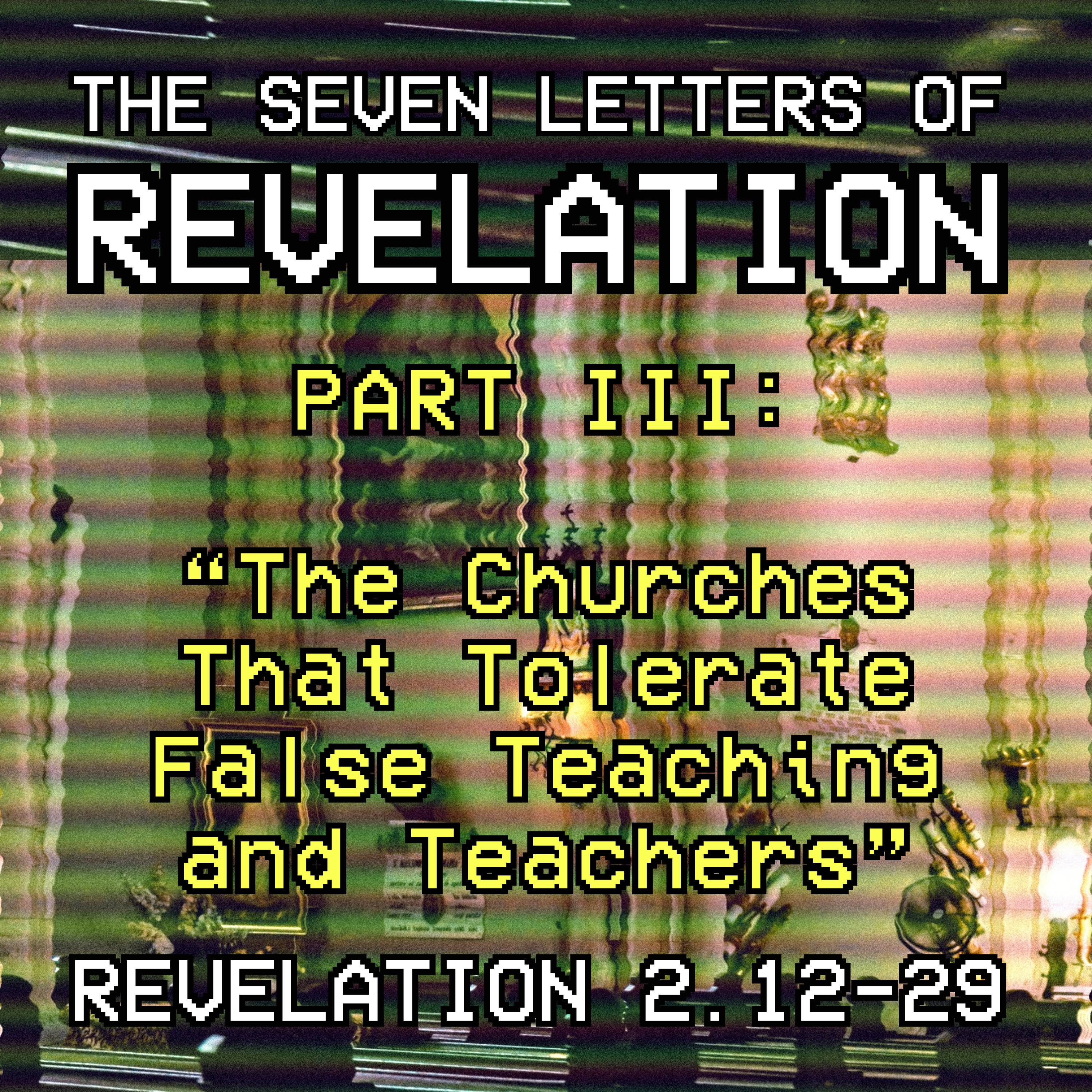 Revelation 2:12-19 // The Churches That Tolerate False Teaching and Teachers episode artwork
