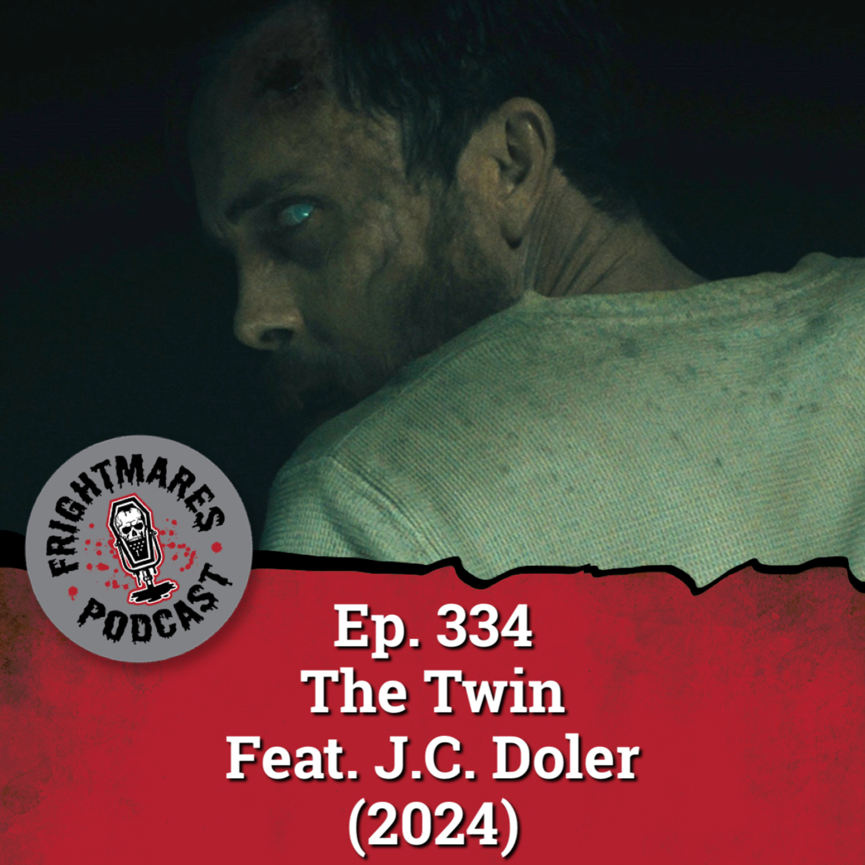 Ep. 334 - The Twin Feat. J.C. Doler (2024)