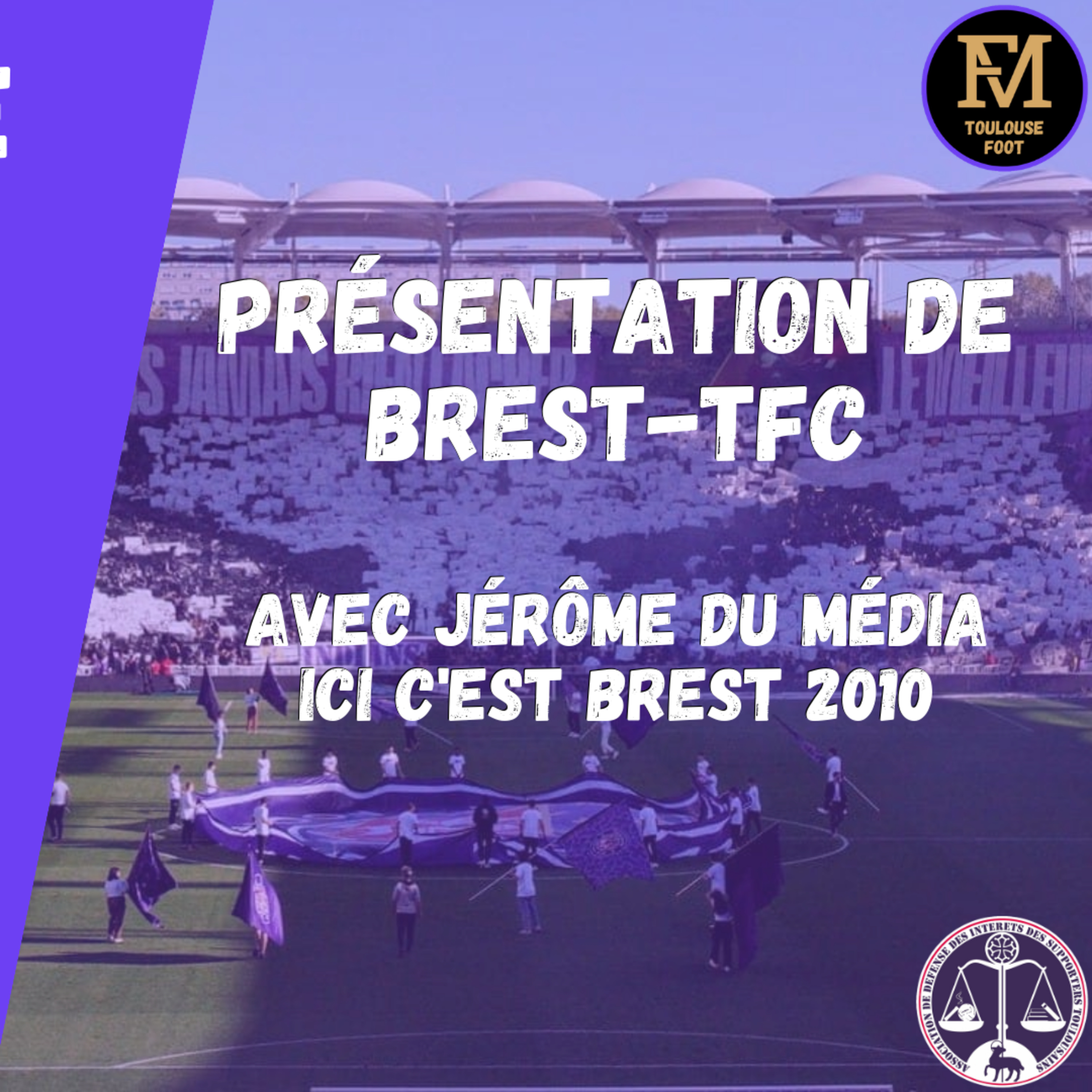 [Extrait] FDM Toulouse Foot Épisode 196 - Présentation de Brest-TFC avec Jérôme du média Ici C'est Brest 2010