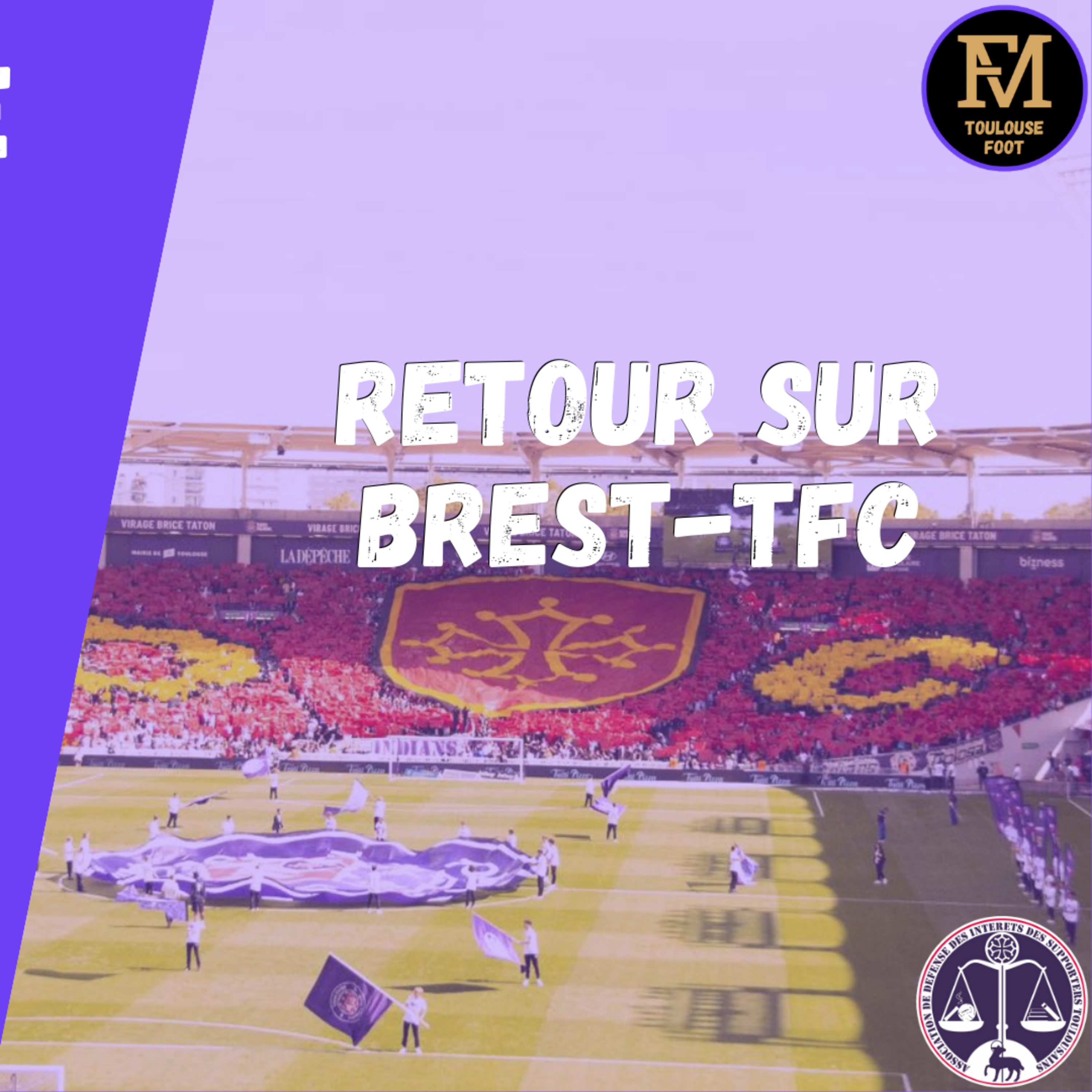 [Extrait] FDM Toulouse Foot Épisode 197 - Retour sur Brest-TFC