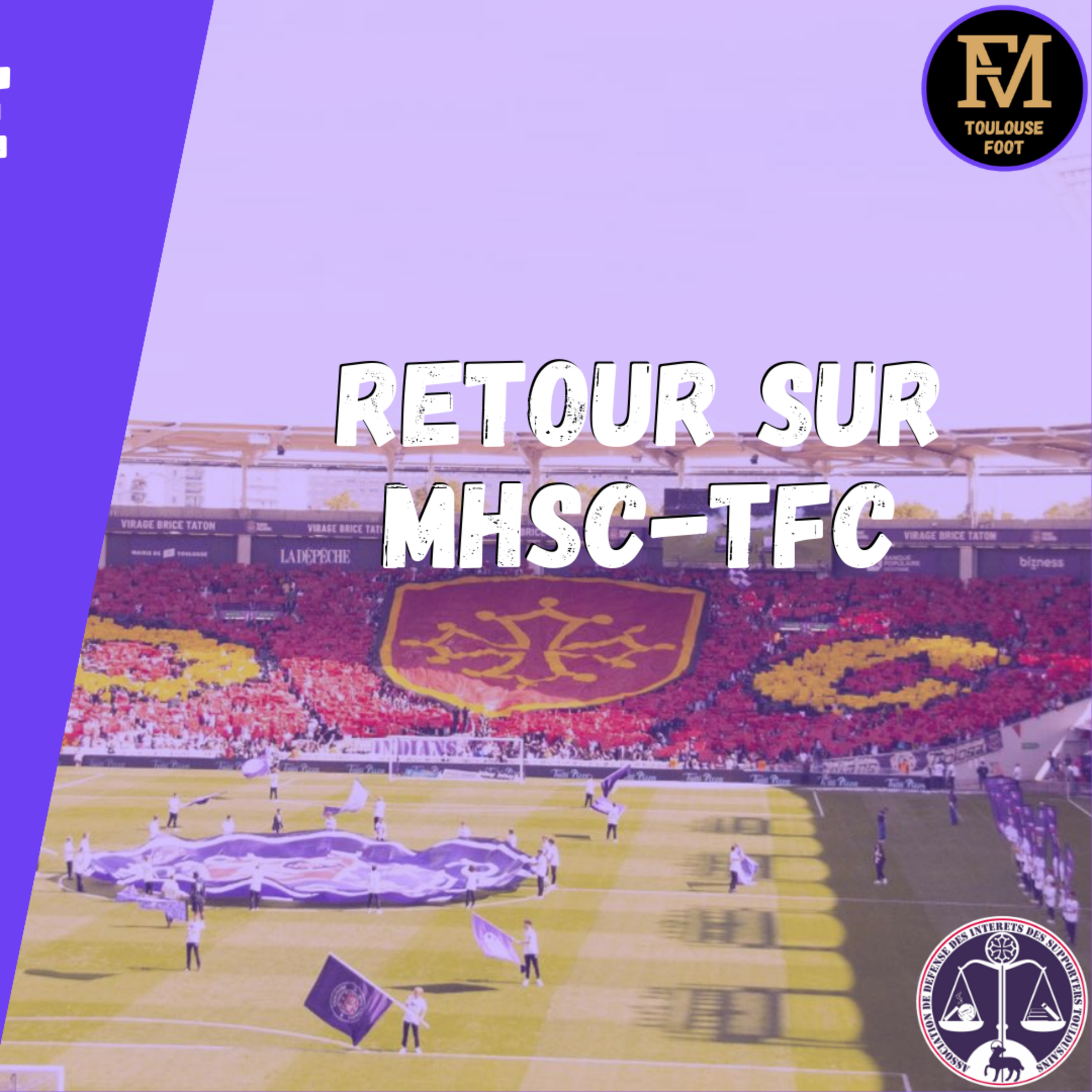 [Extrait] FDM Toulouse Foot Épisode 198 - Retour sur Montpellier HSC-TFC