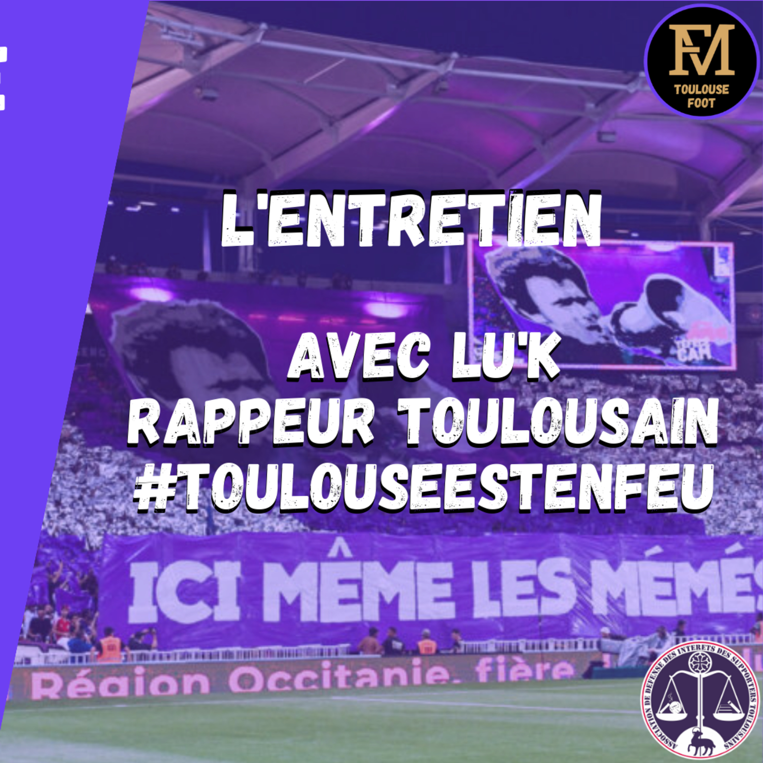 [Extrait] FDM Toulouse Foot Épisode 203 - Entretien avec Lu'k, rappeur toulousain #ToulouseEstEnFeu