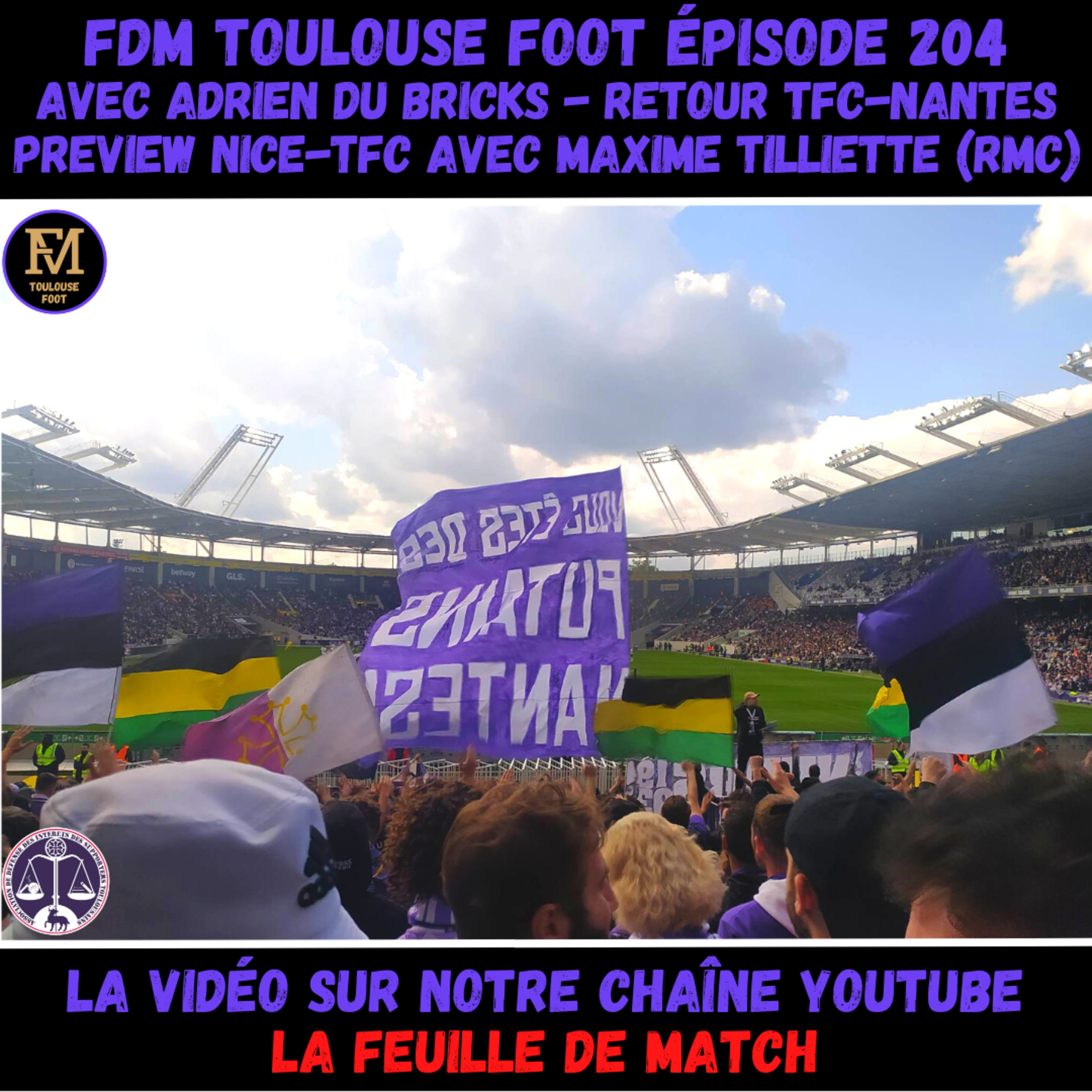 FDM Toulouse Foot Épisode 204 - Les actus du TFC & le cas Aboukhlal - Retour sur TFC-Nantes - Présentation de OGC Nice - Entretien avec Adrien du Bricks Festival de Toulouse