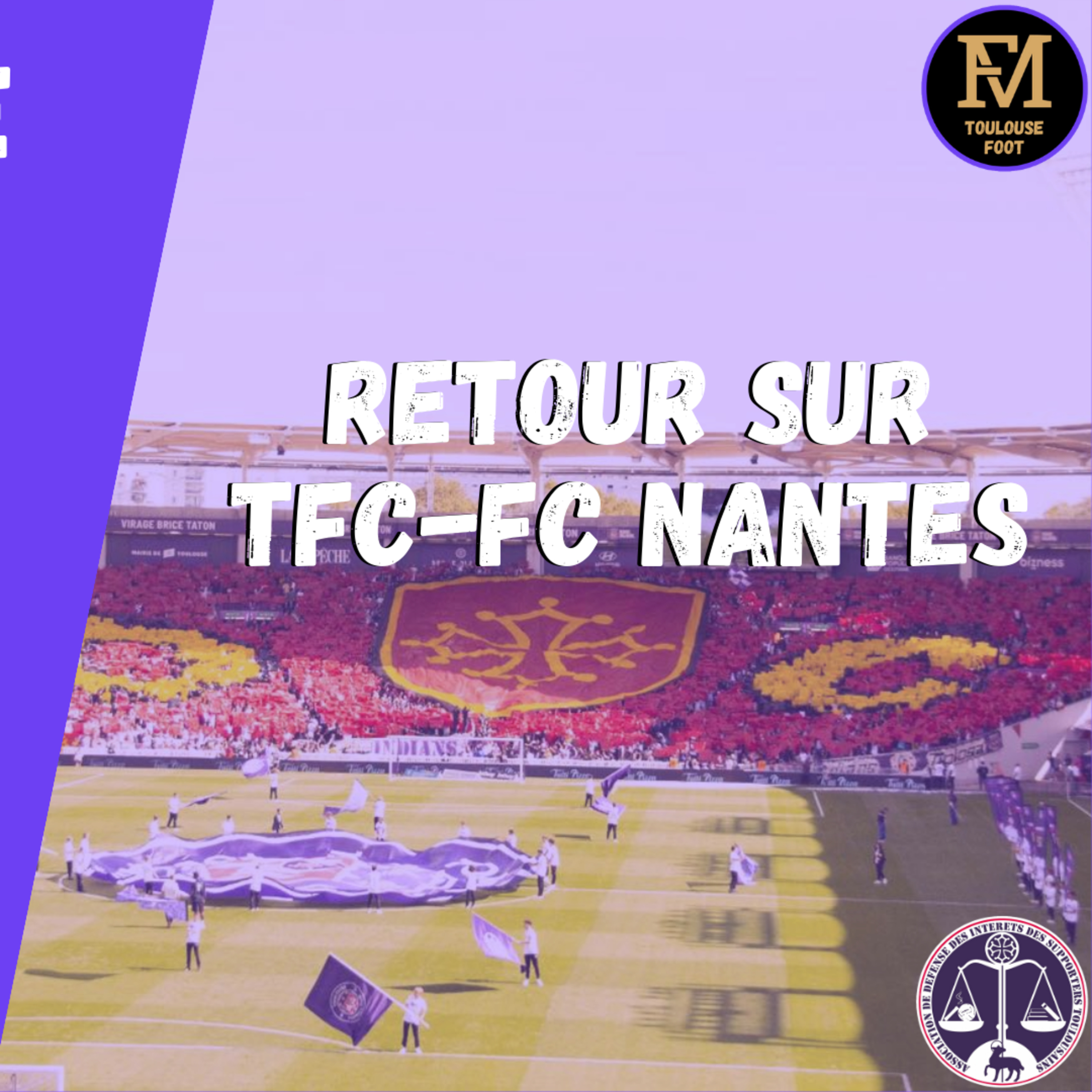 [Extrait] FDM Toulouse Foot Épisode 204 - Retour sur TFC-FC Nantes