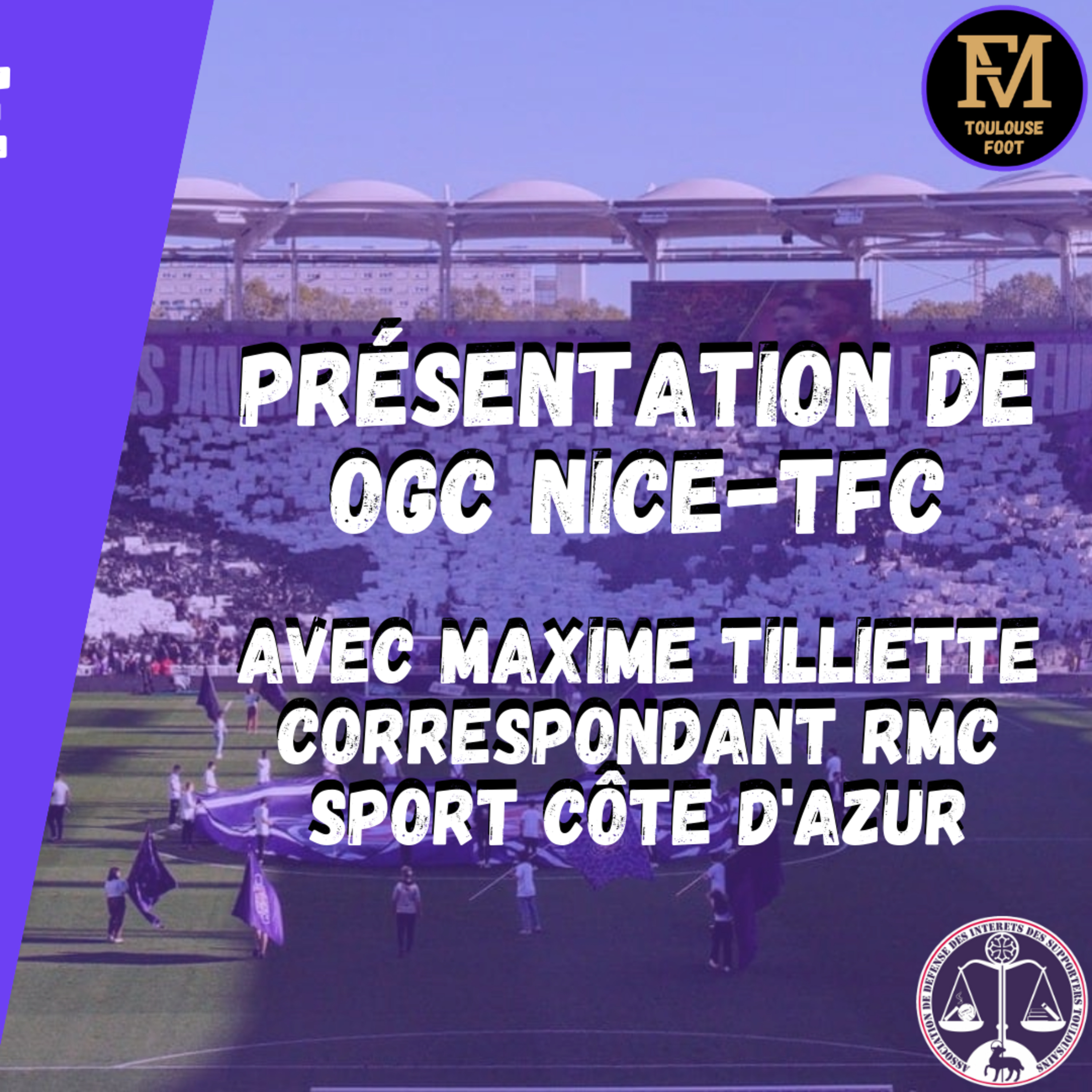 [Extrait] FDM Toulouse Foot Épisode 204 - Présentation de OGC Nice-TFC avec Maxime Tilliette, correspondant RMC Sport sur la Côte d'Azur