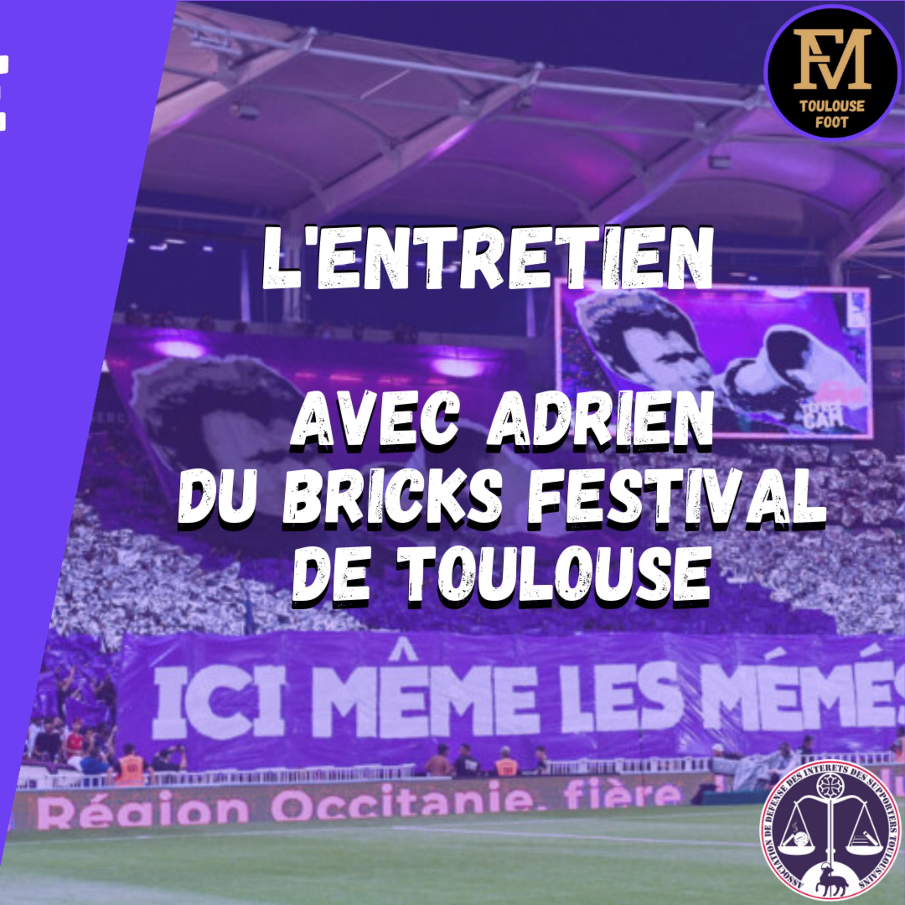 [Extrait] FDM Toulouse Foot Épisode 204 - Entretien avec Adrien du Bricks Festival de Toulouse