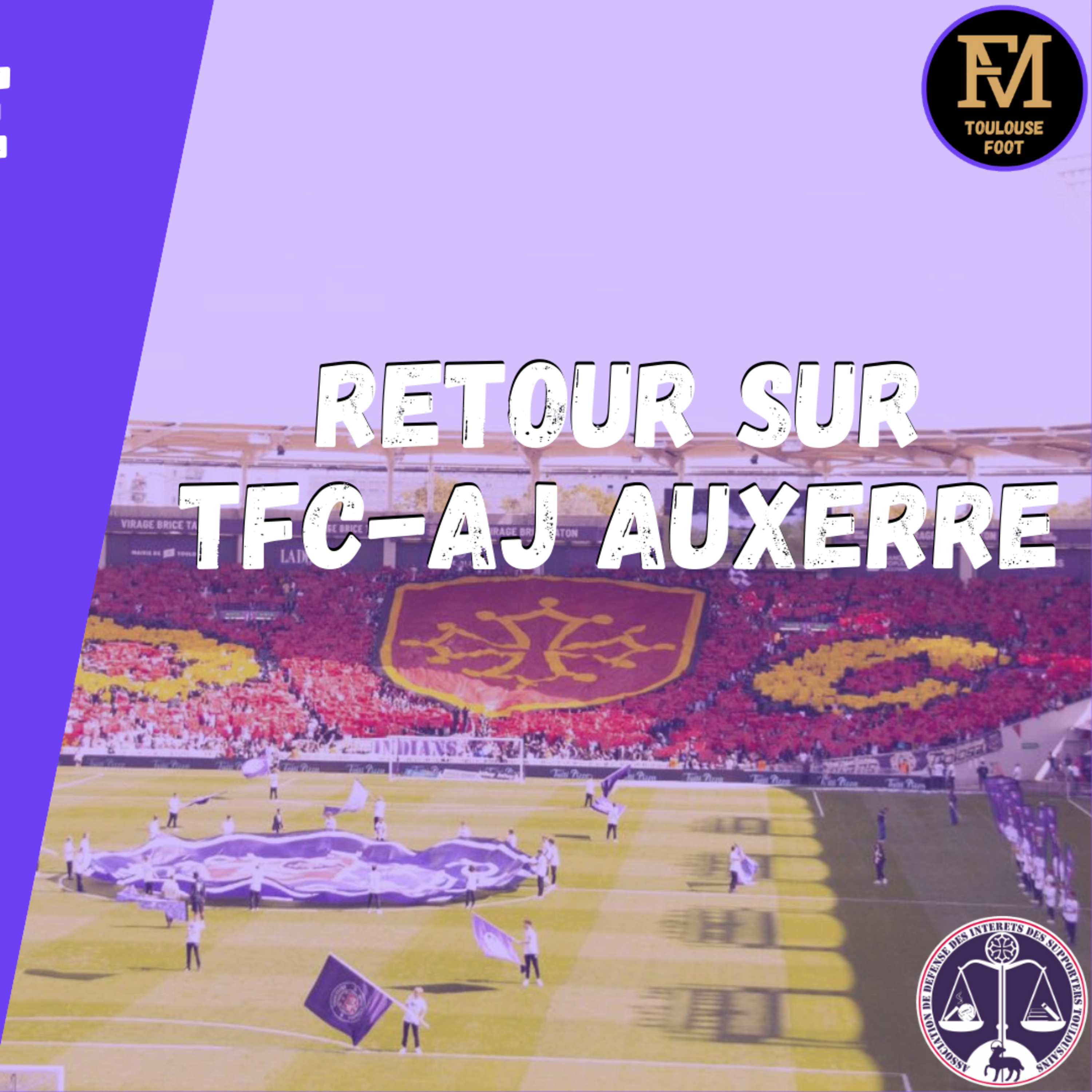 [Extrait] FDM Toulouse Foot Épisode 206 - Retour sur TFC-AJ Auxerre