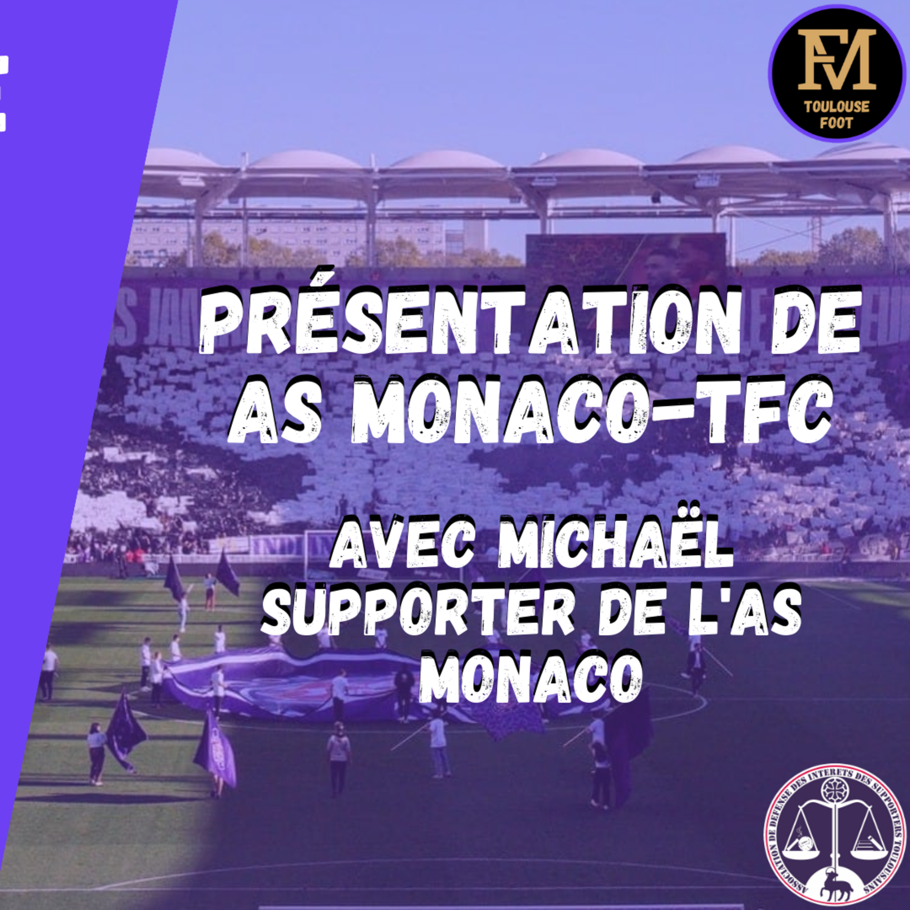 [Extrait] FDM Toulouse Foot Épisode 206 - Présentation de AS Monaco-TFC avec Michaël, supporter de l'ASM