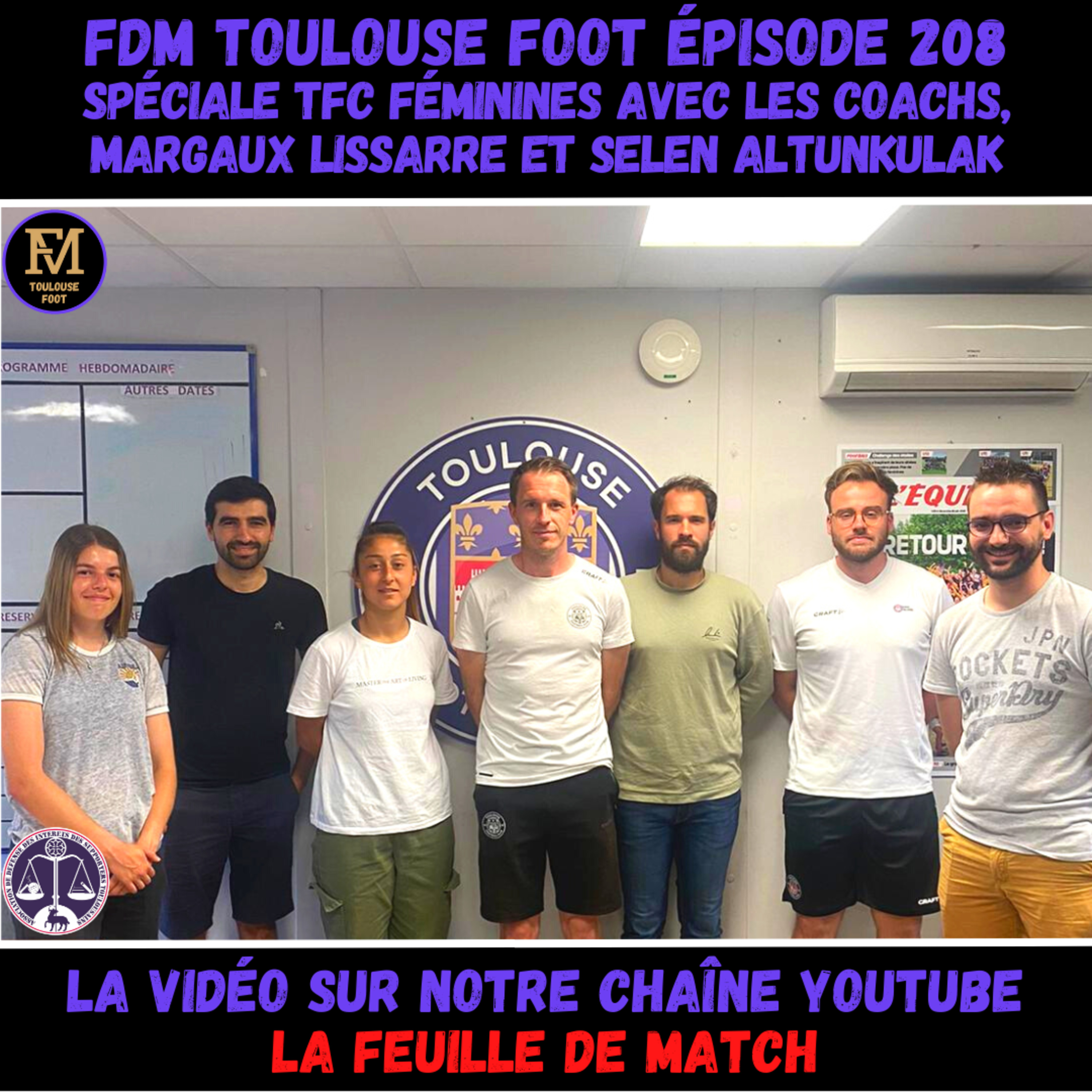 FDM Toulouse Foot Épisode 208 - spéciale TFC Féminines avec les coachs, Margaux Lissarre et Selen Altunkulak