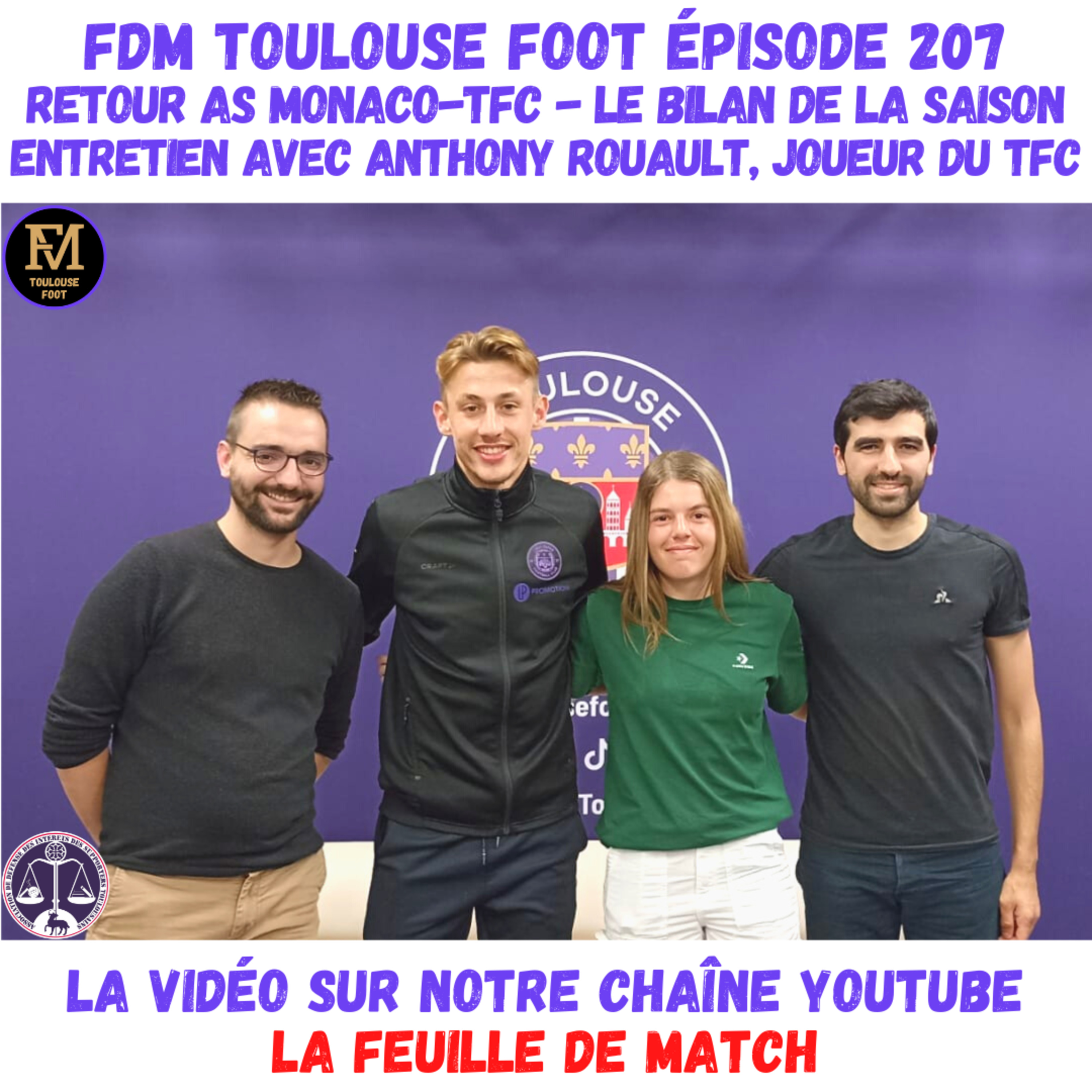 FDM Toulouse Foot Épisode 207 - Retour sur AS Monaco-TFC - Le bilan de la saison - Entretien avec Anthony Rouault, joueur du TFC