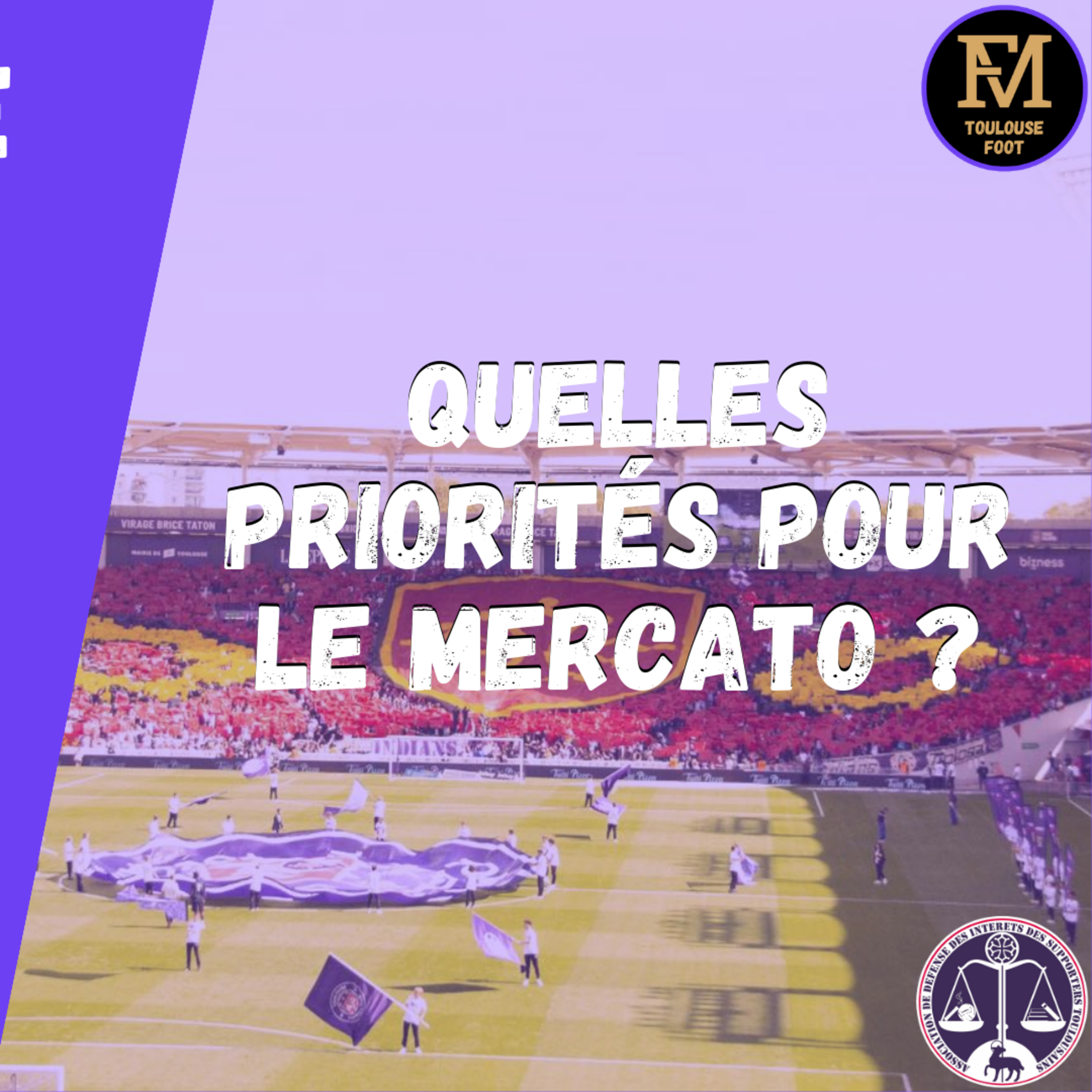 [Extrait] FDM Toulouse Foot Épisode 210 - Quelles priorités pour le mercato ?