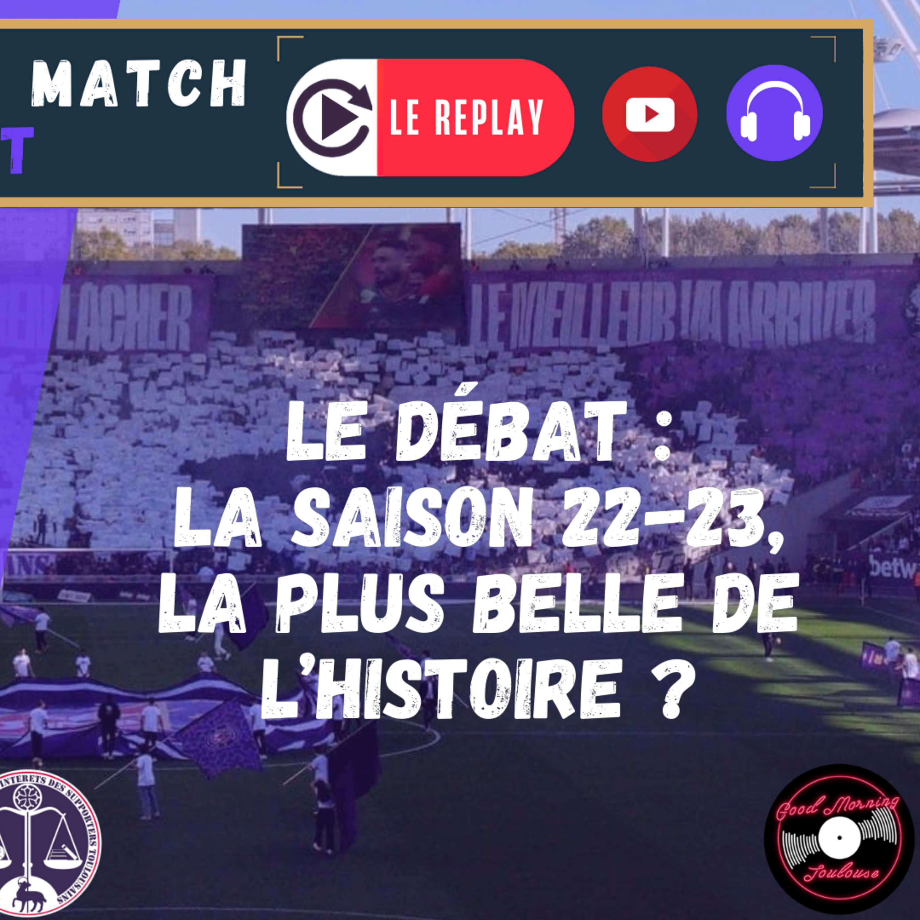 [Extrait] FDM Toulouse Foot Épisode 211 - Le débat : La saison 2022-2023 est-elle la plus belle saison de l’histoire du TFC ?