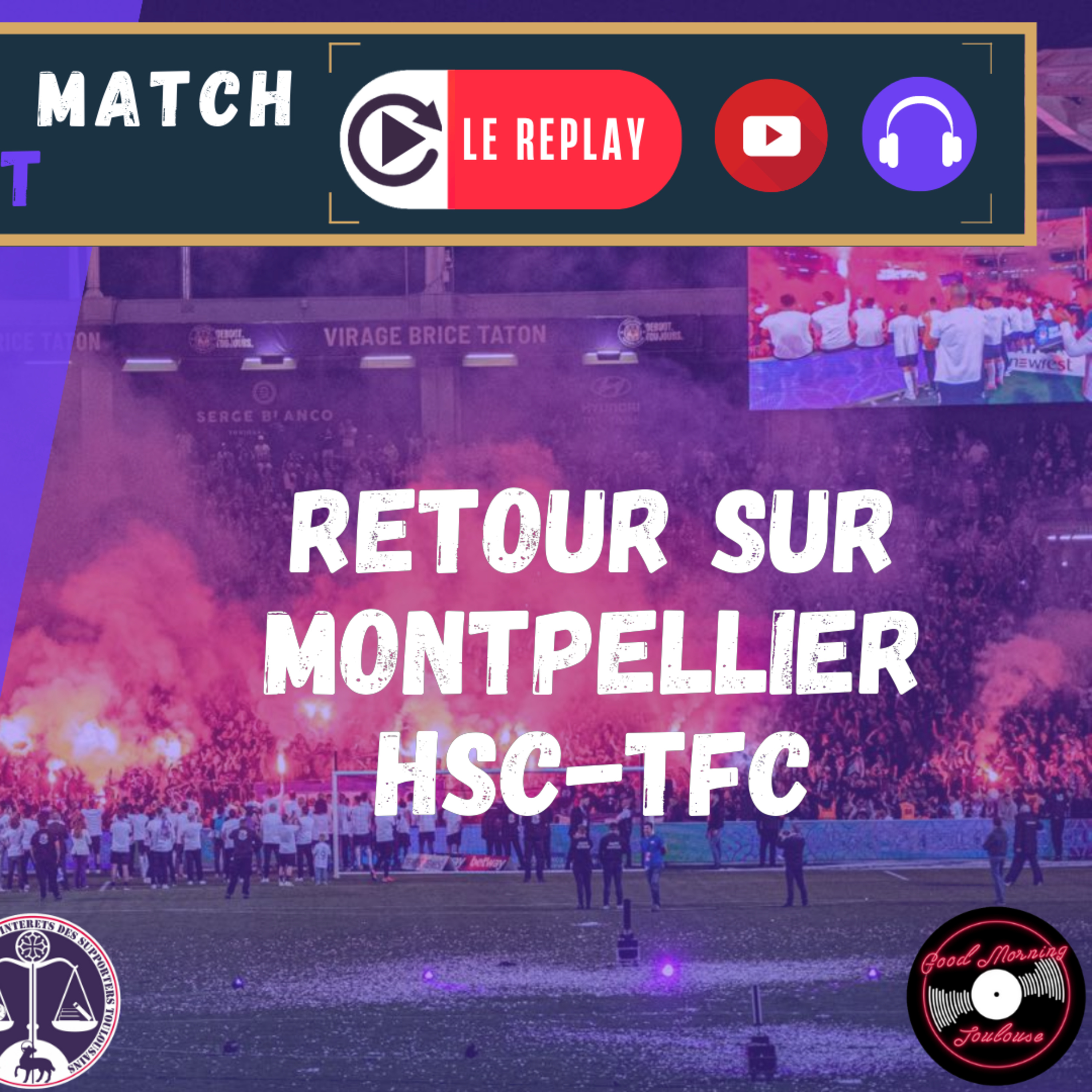 [Extrait] FDM Toulouse Foot Épisode 213 - Retour sur Montpellier-TFC