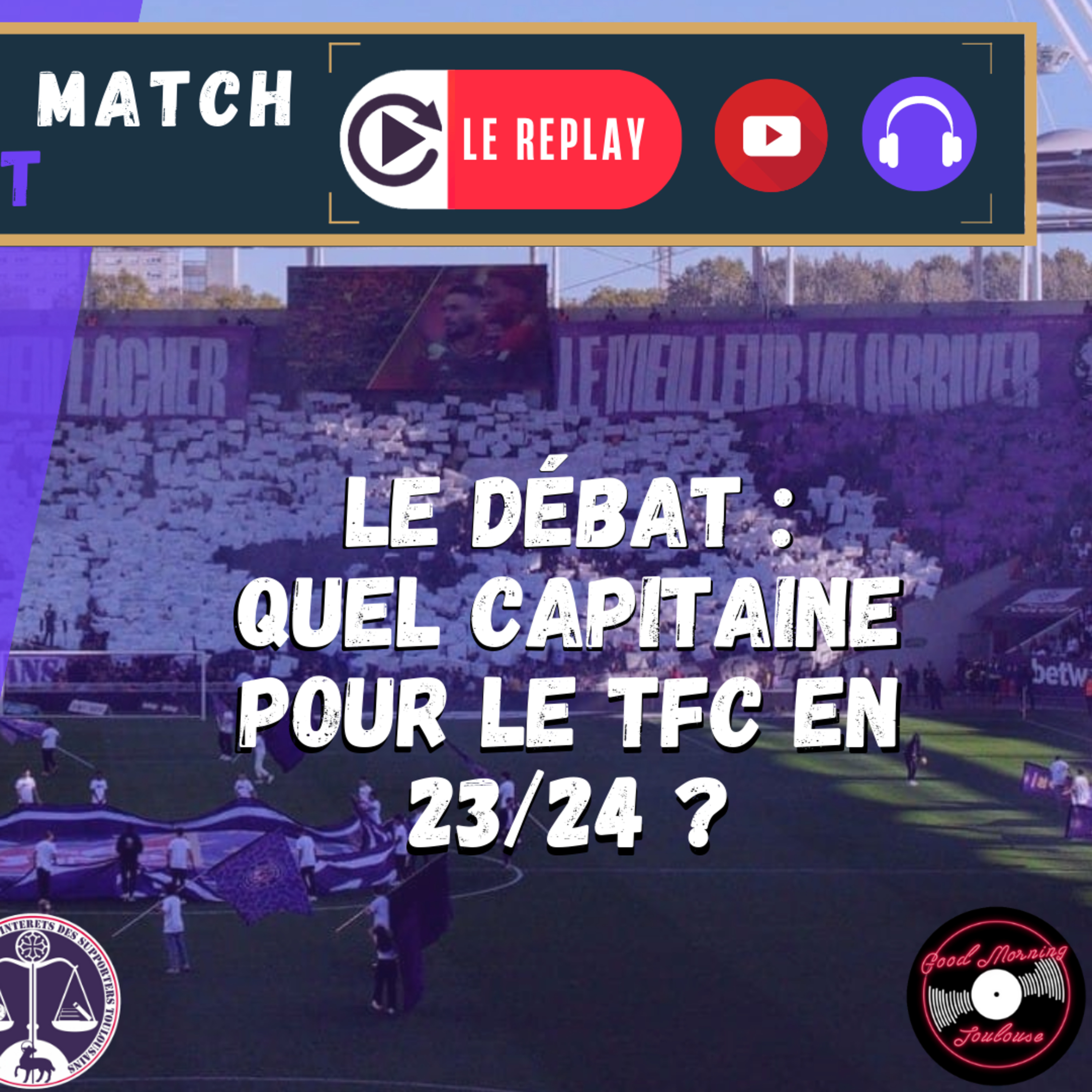 [Extrait] FDM Toulouse Foot Épisode 213 - Le débat : quel capitaine pour le TFC ?