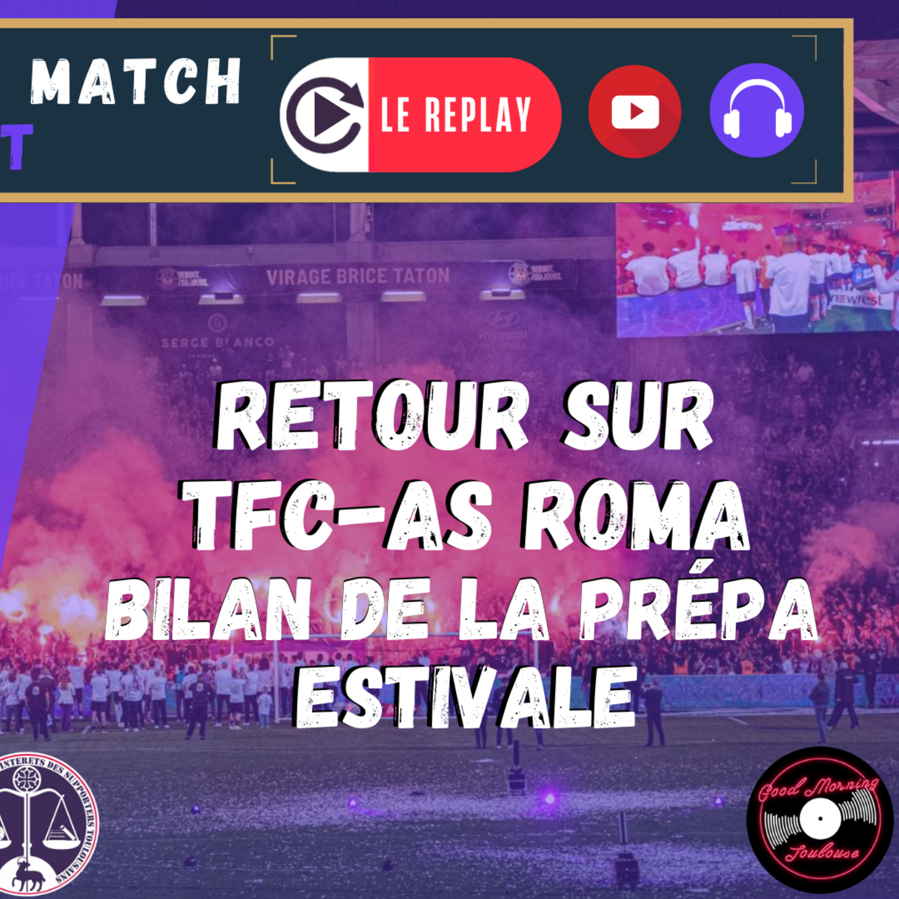[Extrait] FDM Toulouse Foot Épisode 216 - Retour sur TFC-AS Roma