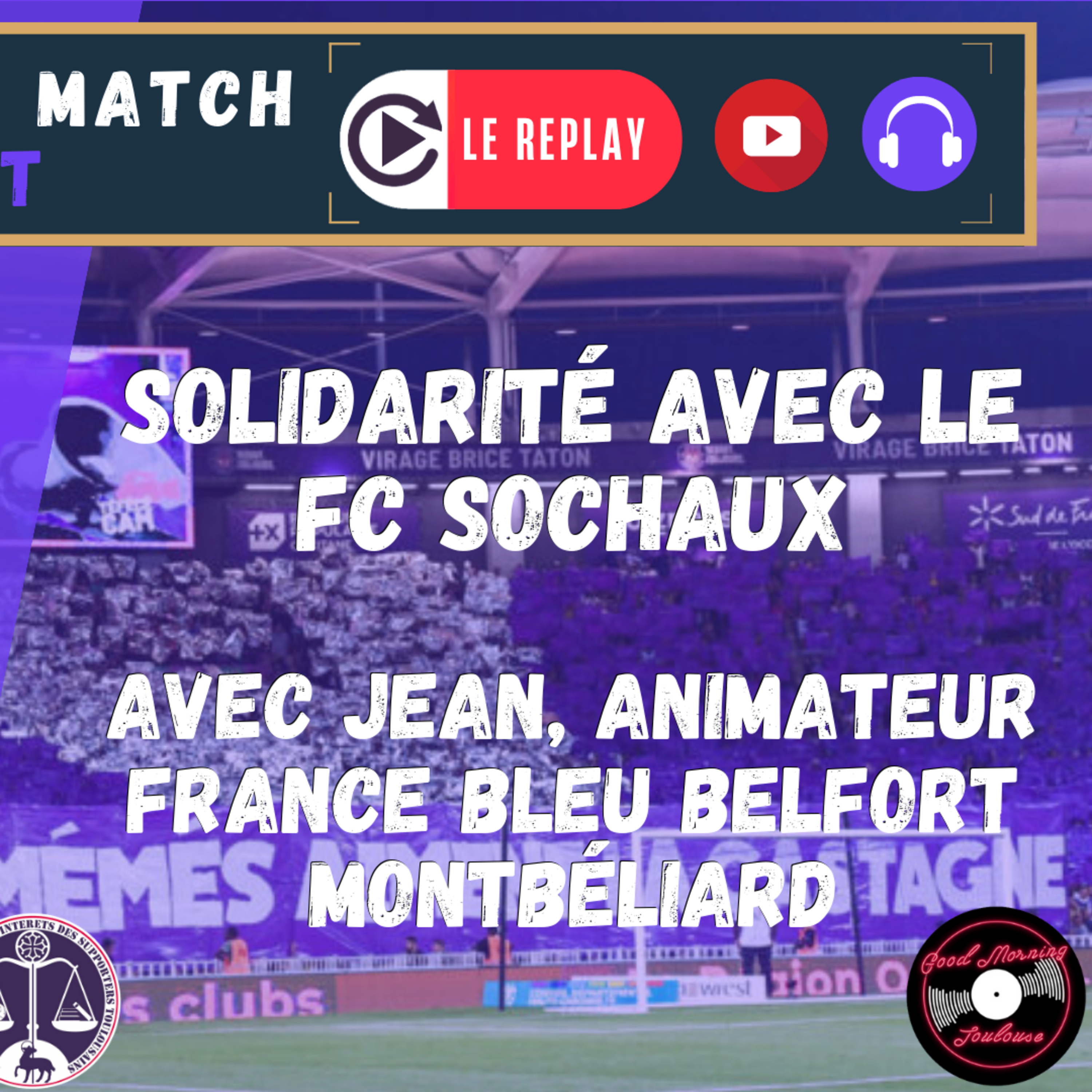 [Extrait] FDM Toulouse Foot Épisode 216 - Soutien au FC Sochaux avec Jean Sureda de France Bleu Belfort Montbeliard