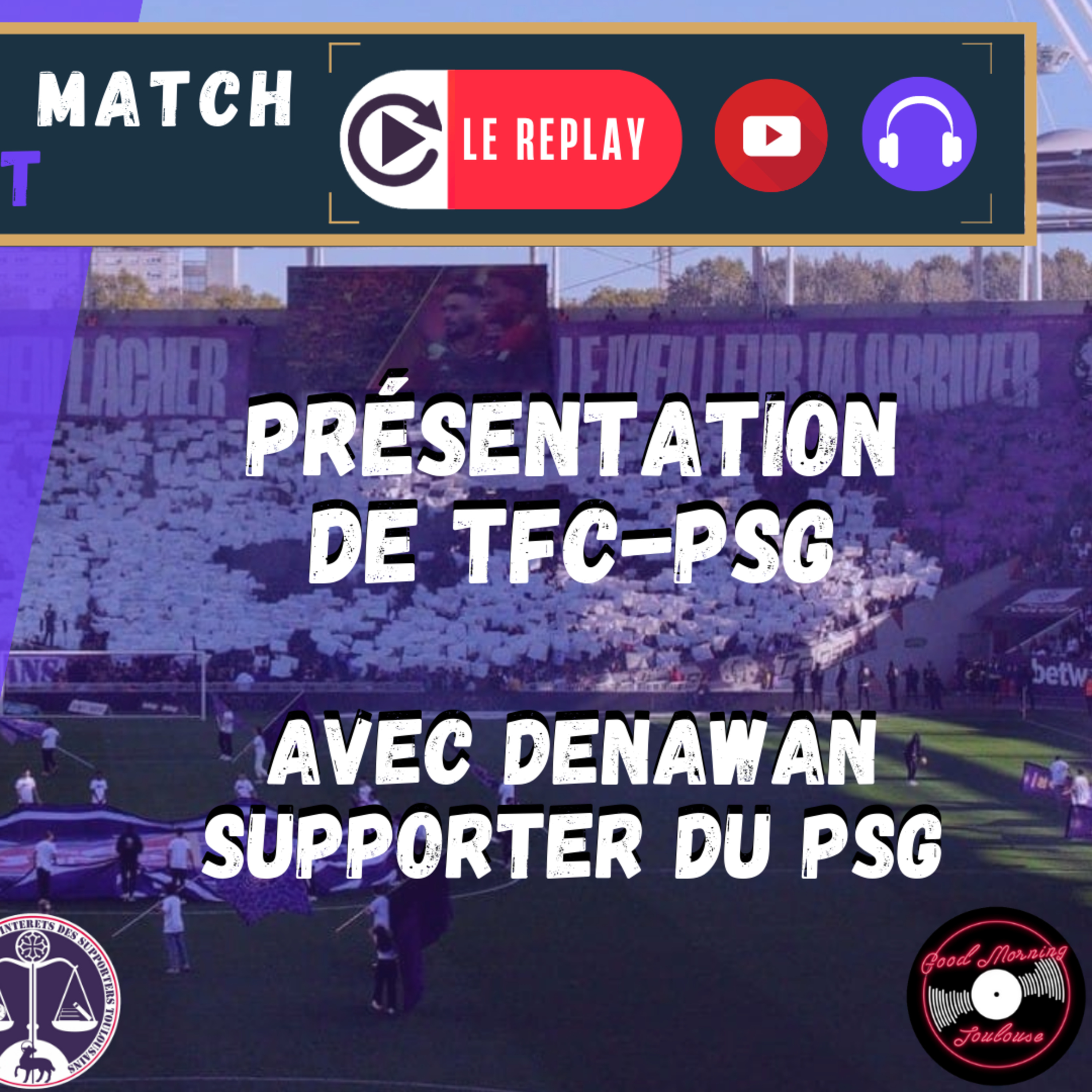 [Extrait] FDM Toulouse Foot Épisode 218 - Présentation de TFC-PSG avec Denawan, supporter du PSG